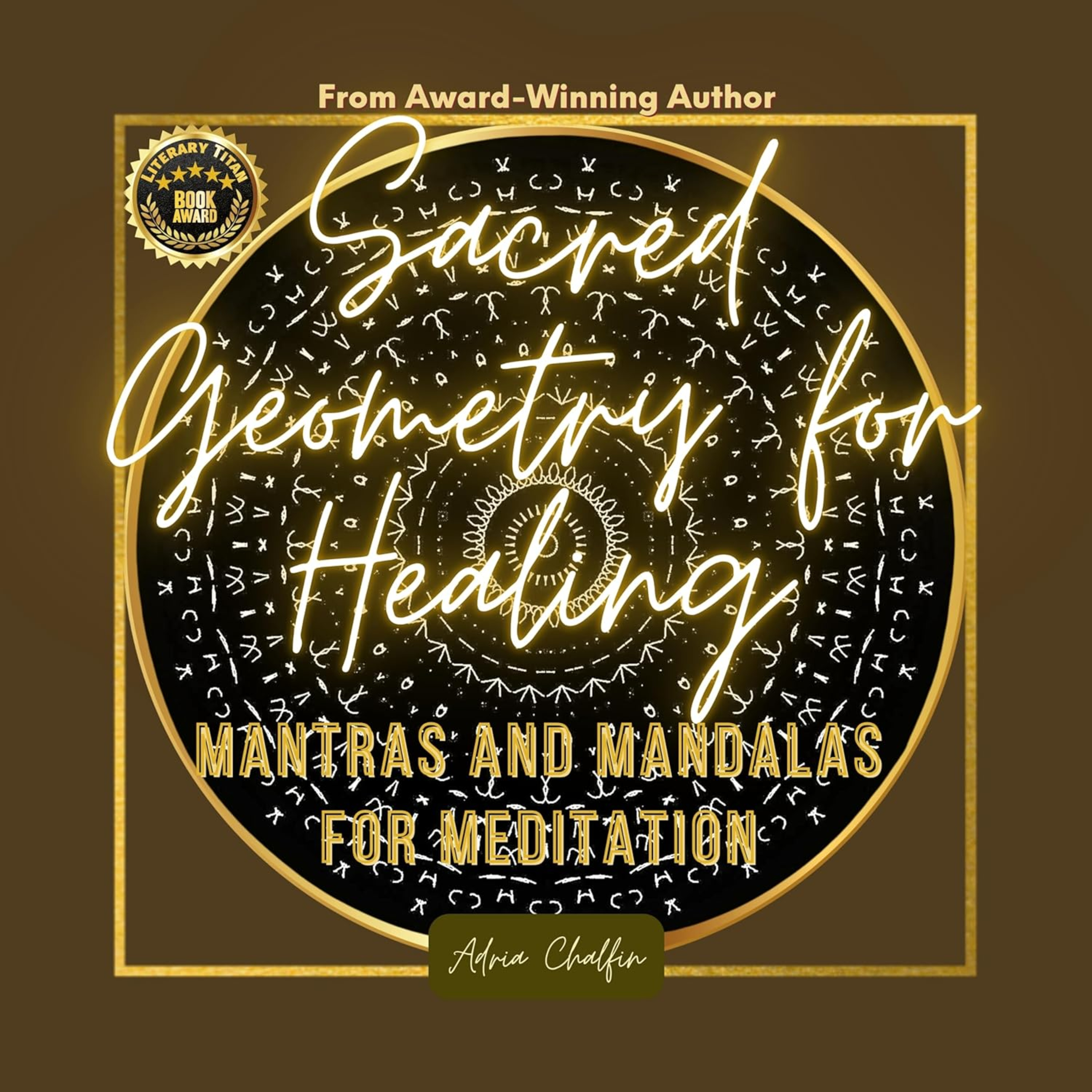 Sacred Geometry for Healing: MANTRAS AND MANDALAS FOR MEDITATION episode artwork