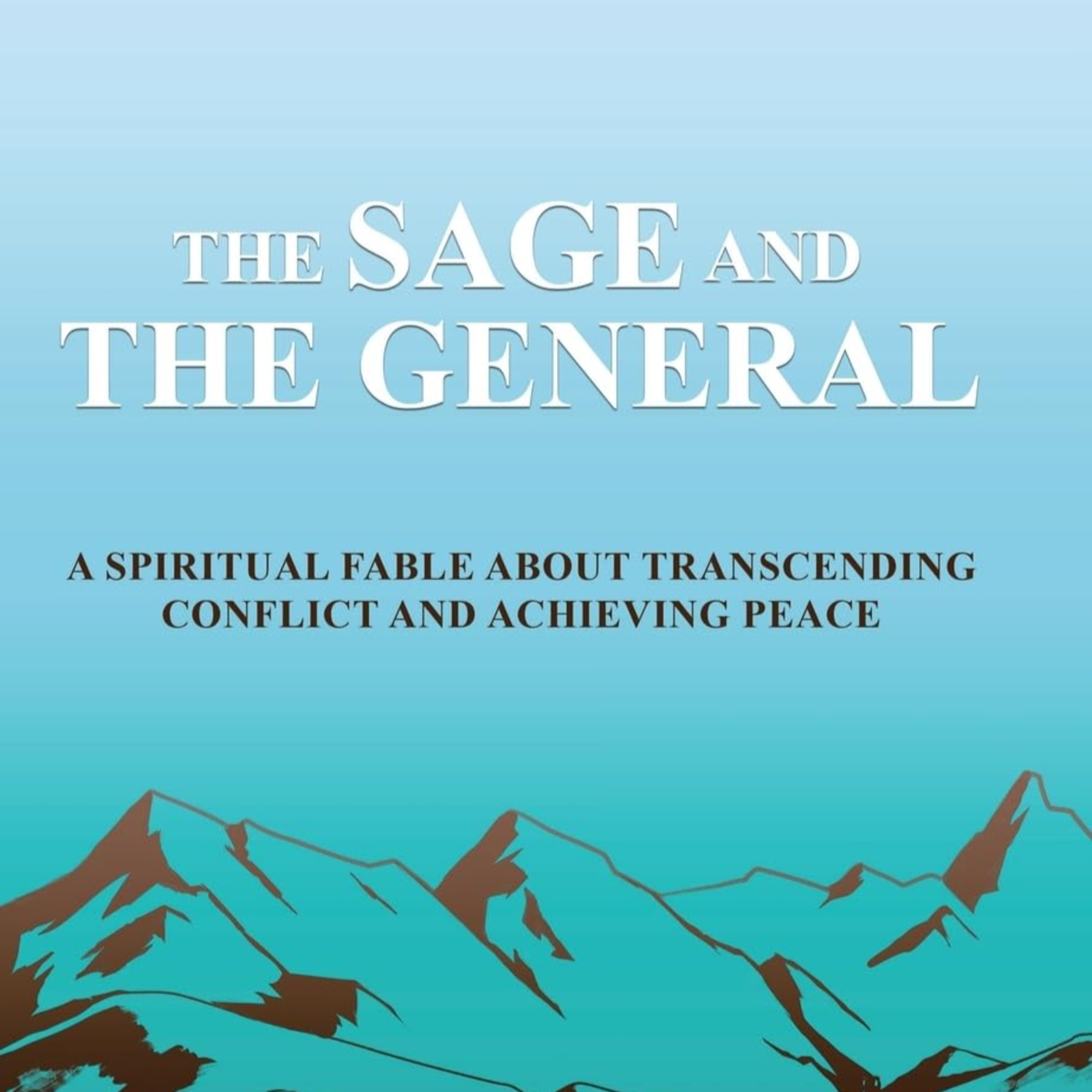 The Sage and the General: A Spiritual Fable About Transcending Conflict and Achieving Peace (Clear Skies of Blue Inspirational) episode artwork