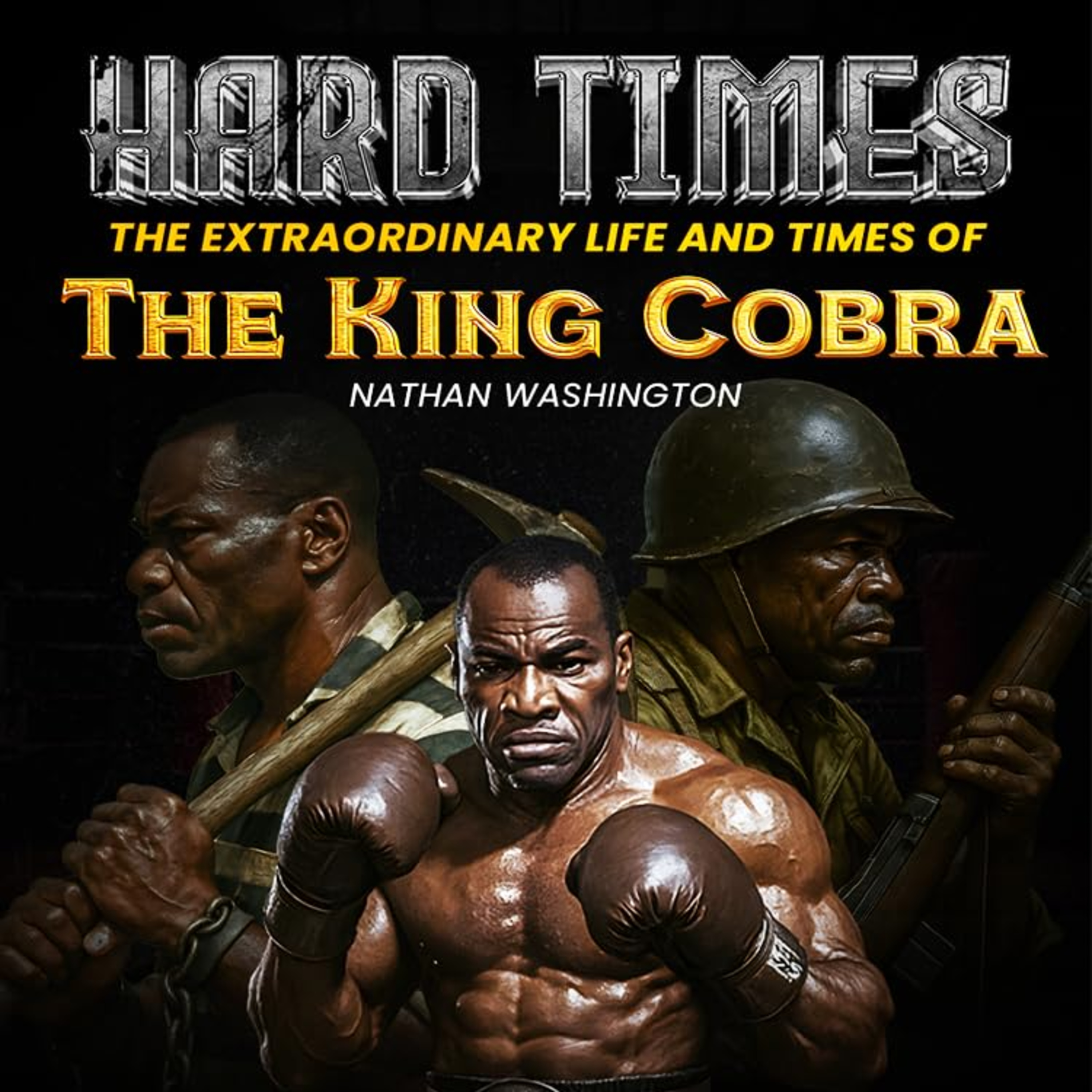 Hard Times/The Extraordinary Life and Times of Nathan "the King Cobra" Washington episode artwork