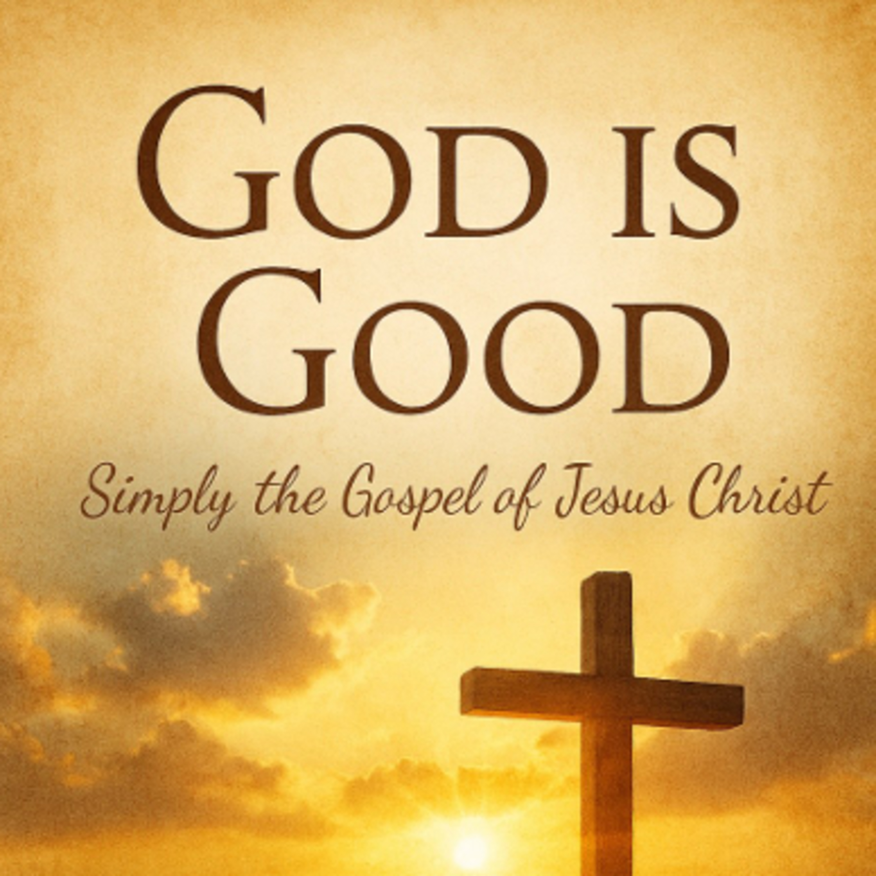 God is Good: Simply the Gospel of Jesus Christ episode artwork