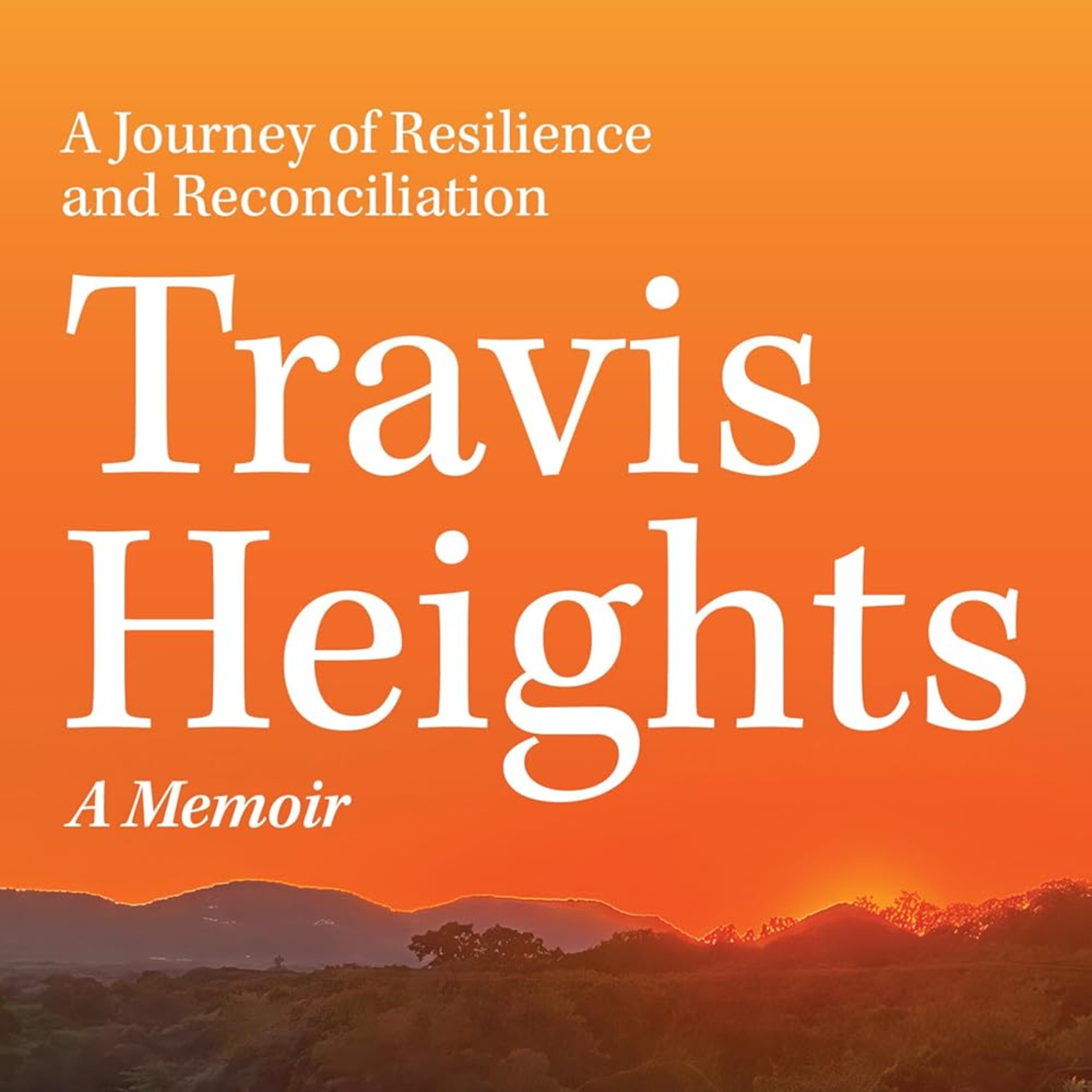 Travis Heights: A Journey of Resilience and Reconciliation episode artwork