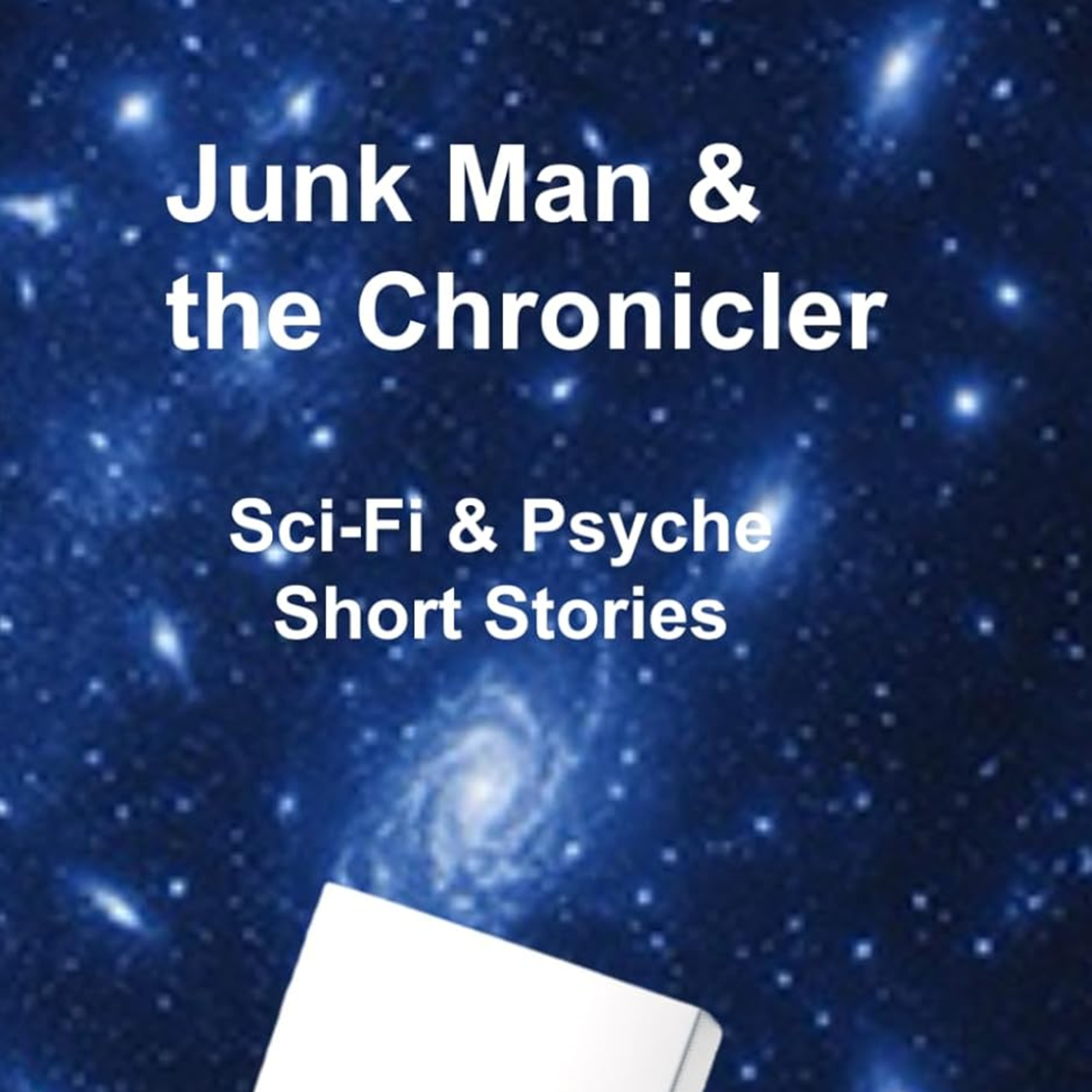 Junk Man and the Chronicler: Sci-Fi & Psyche Short Stories episode artwork