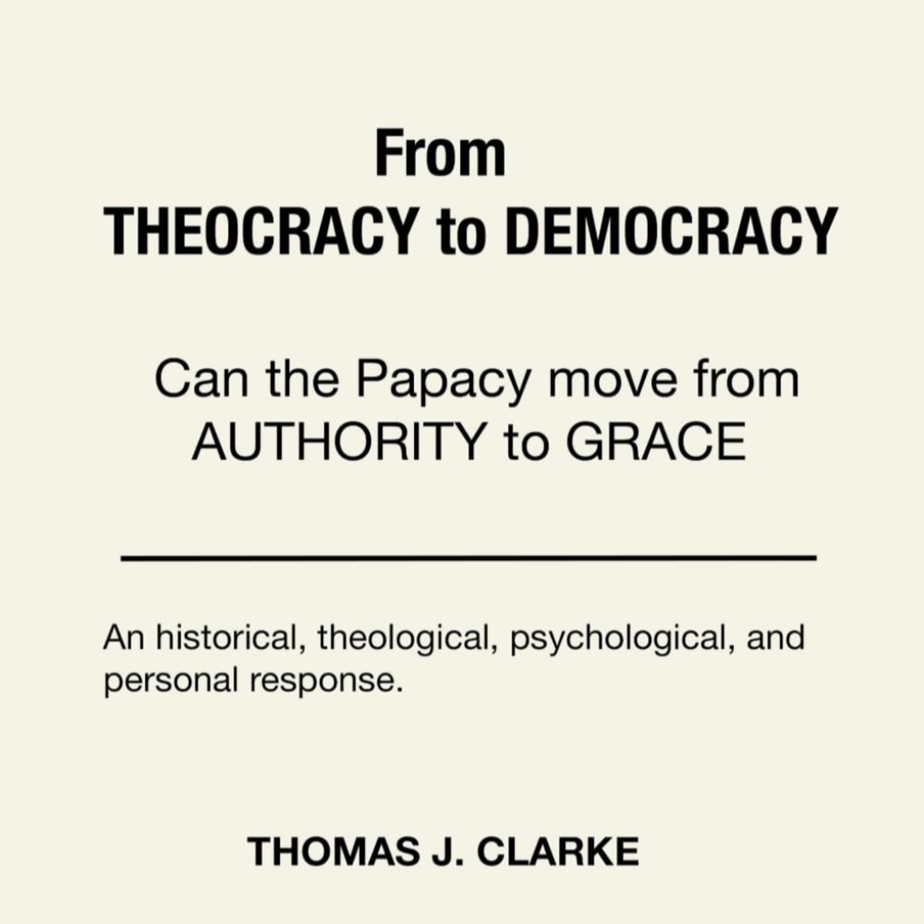 From Theocracy to Democracy: Can the Papacy move from Authority to Grace episode artwork