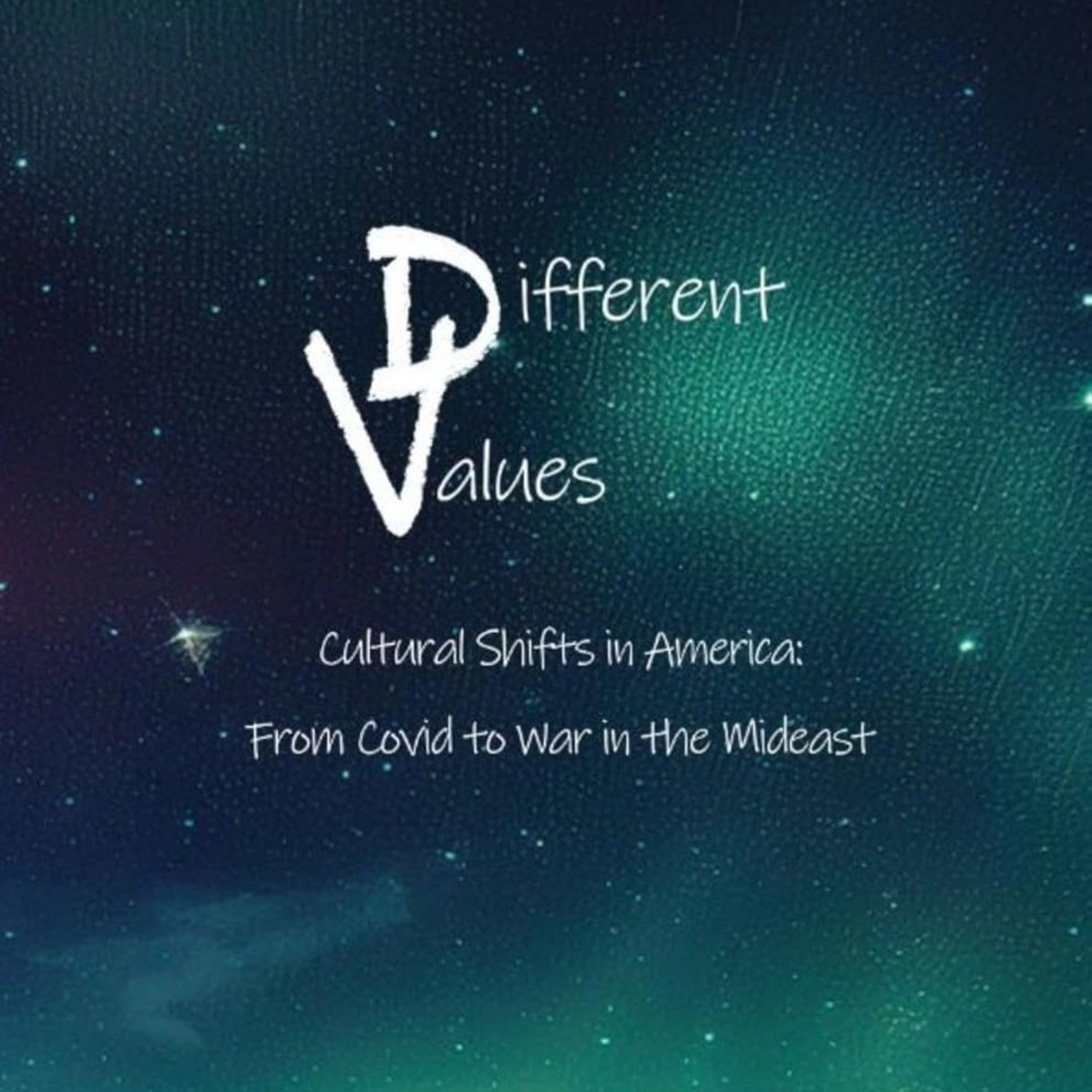 Different Values: Cultural Shifts in America, Covid-19 to War in the Mideast episode artwork