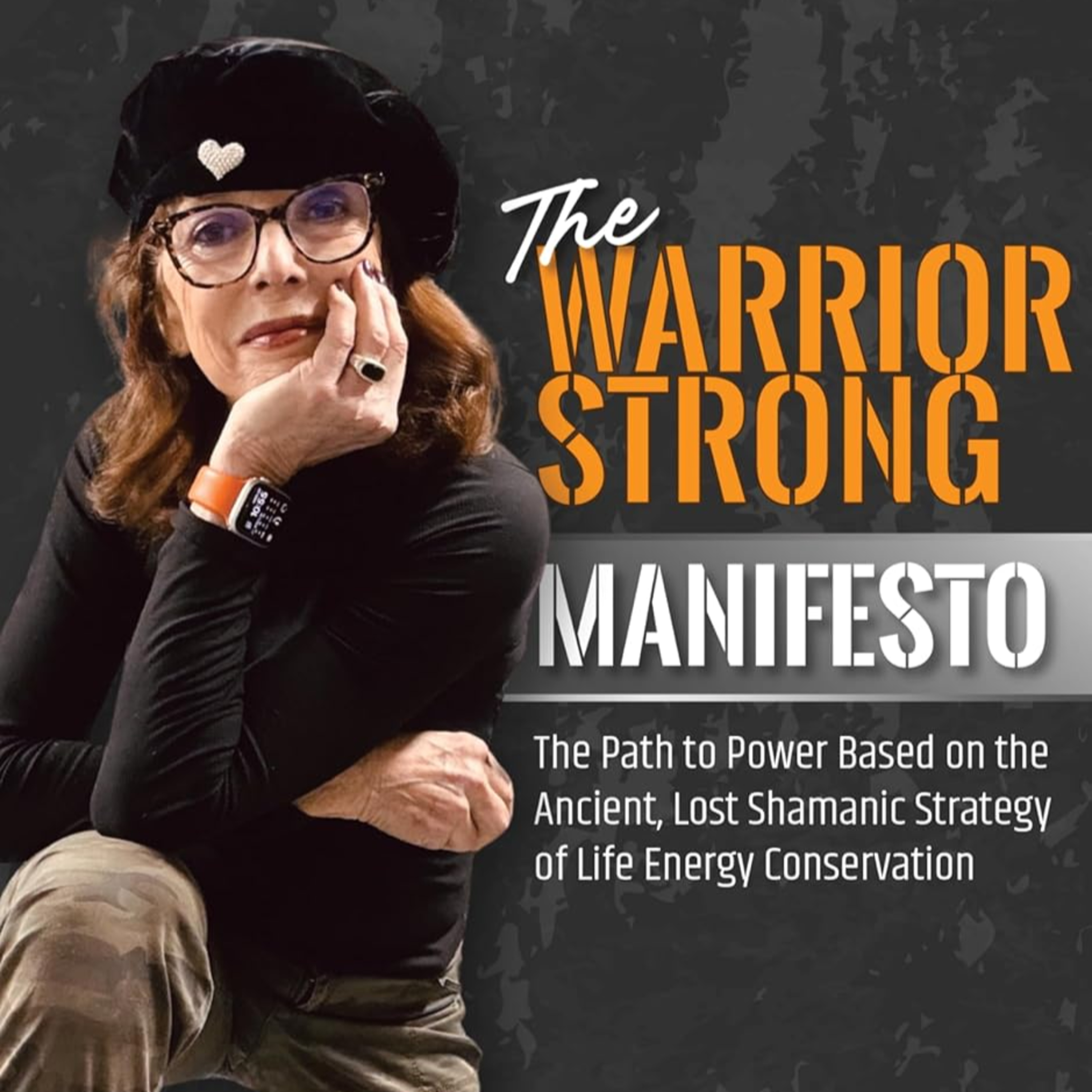 The WarriorSTRONG Manifesto: The Path to Power Based on the Ancient, Lost Shamanic Strategy of Life Energy Conservation episode artwork