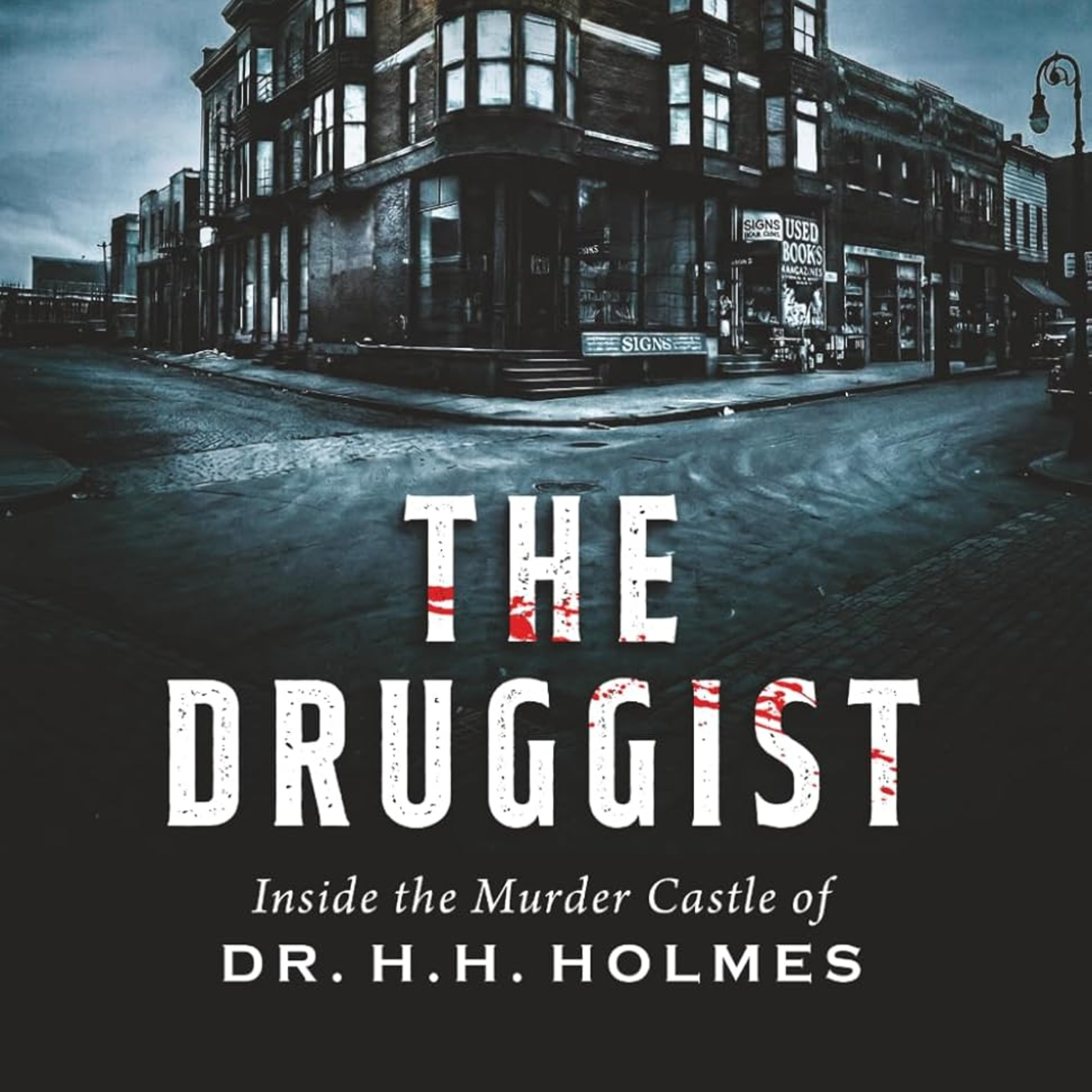 The Druggist: Inside the Murder Castle of Dr. H.H. Holmes episode artwork