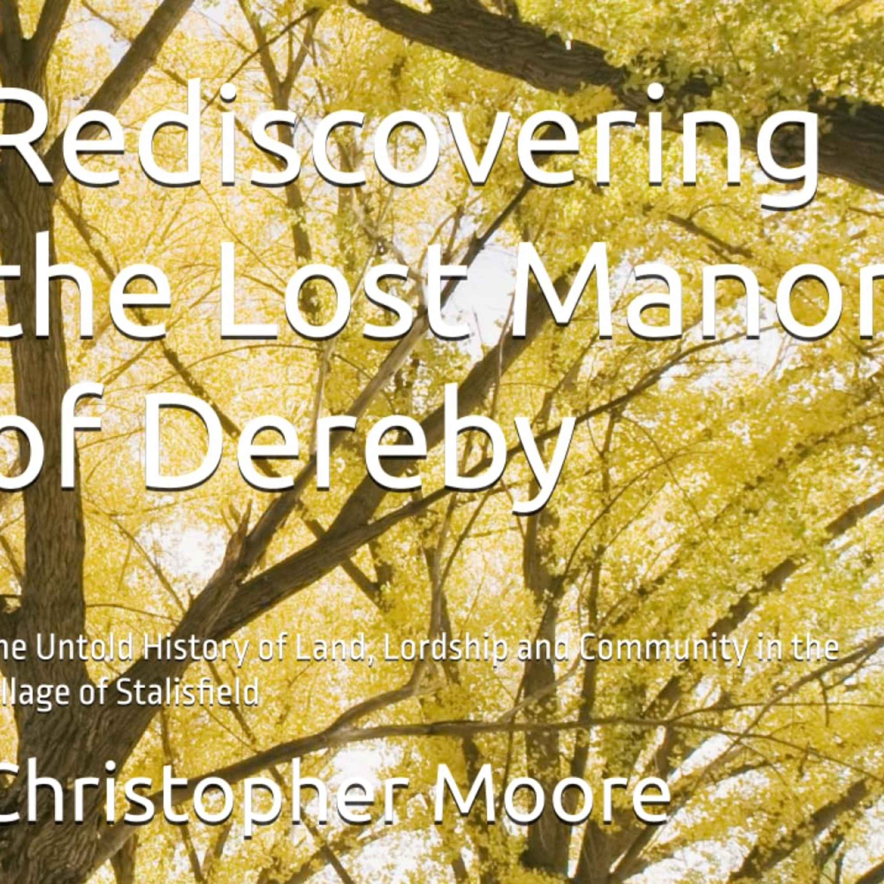 Rediscovering the Lost Manor of Dereby: The Untold History of Land, Lordship and Community in the Village of Stalisfield episode artwork