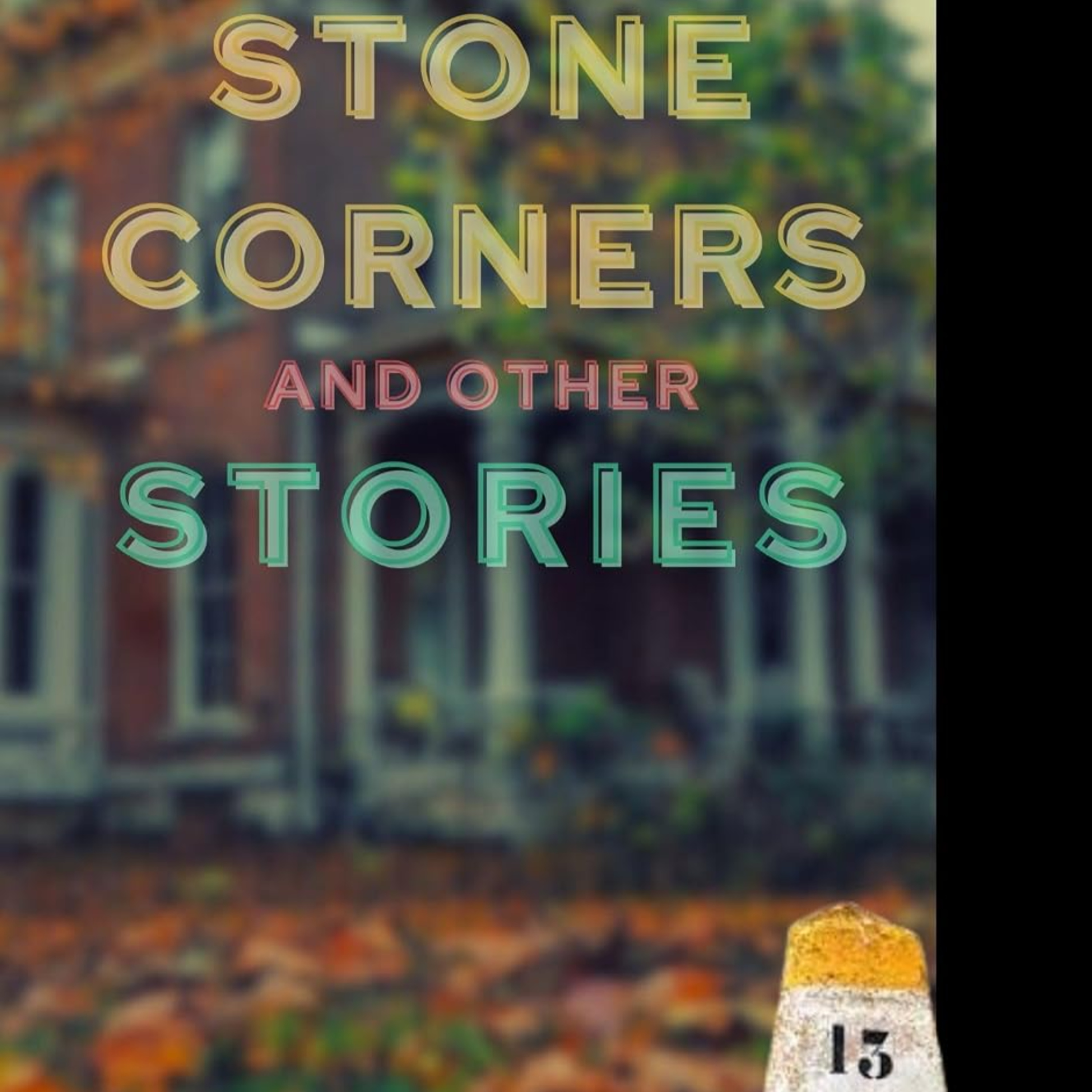 13 Stone Corners and Other Stories (Thirteen Book 2) episode artwork