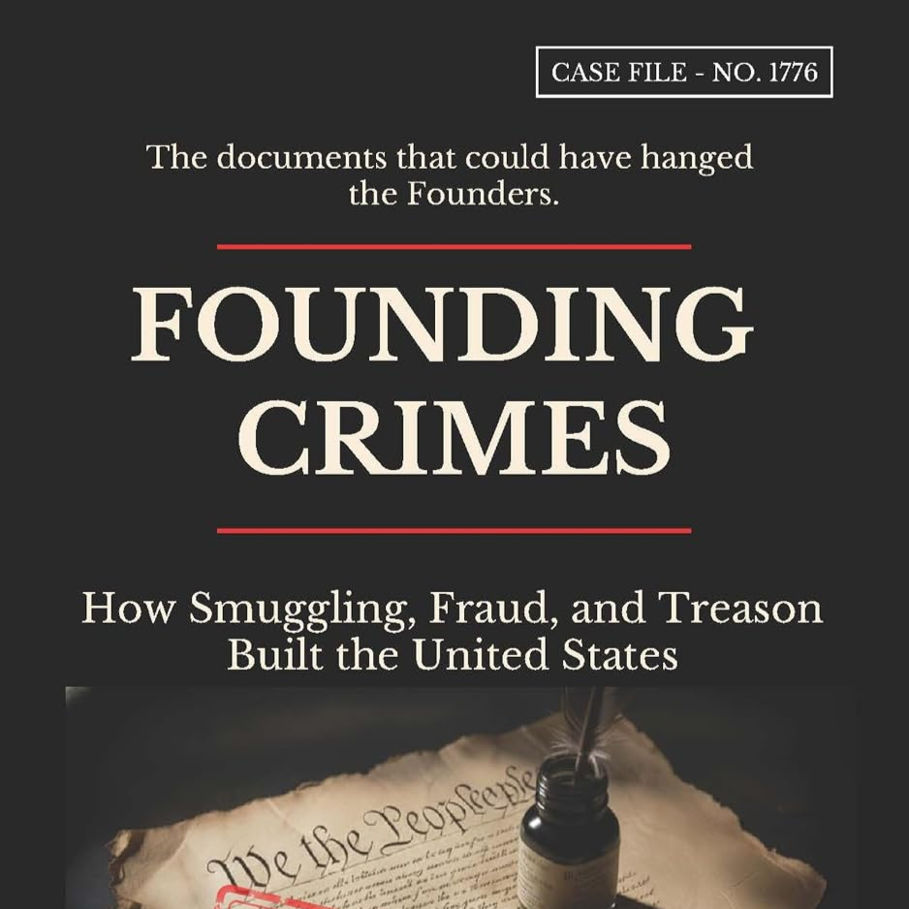 FOUNDING CRIMES How Smuggling, Fraud, and Treason Built the United States: A Crime History of the American Founding for the 250th Anniversary · 1776–2026 episode artwork