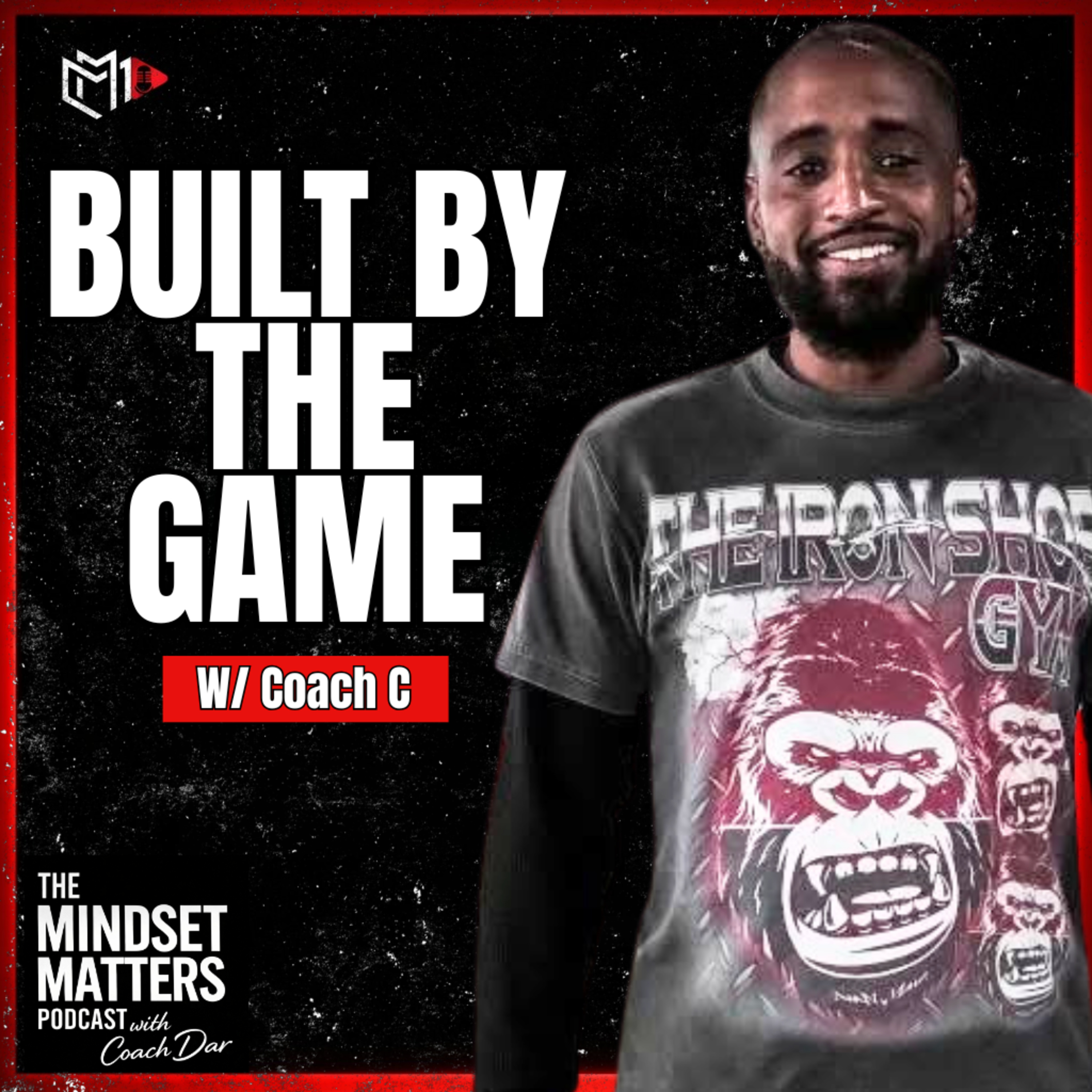 Built by the Game | Discipline, Mindset & Life Lessons W/ Coach C episode artwork