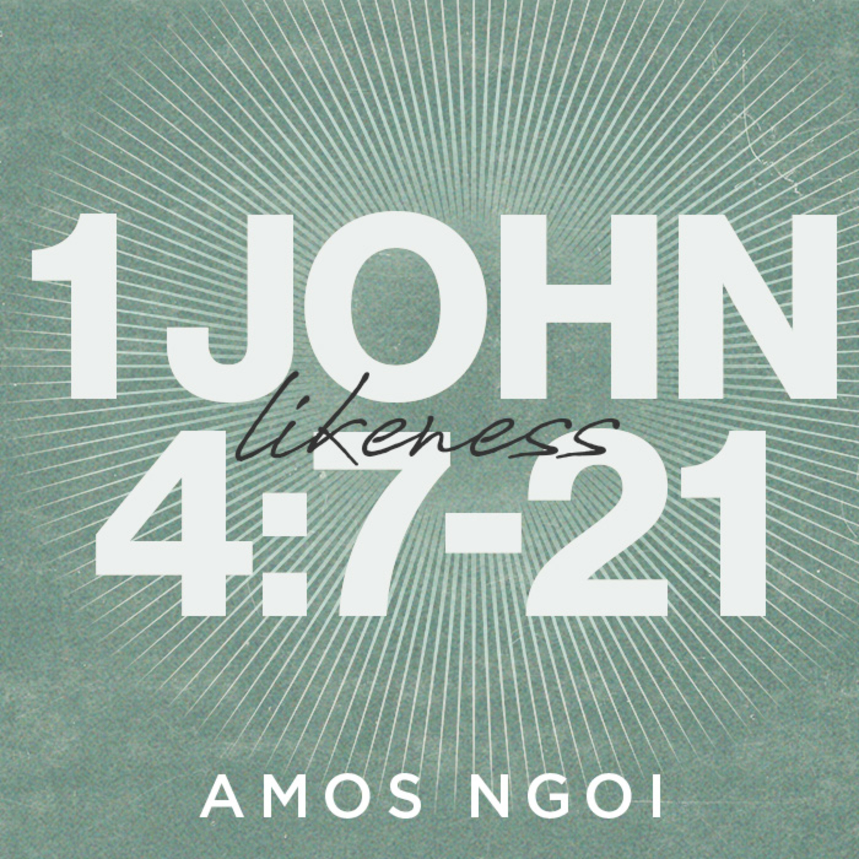 1 John 4:7-27 | Loved to Love | Amos Ngoi | FCC Online