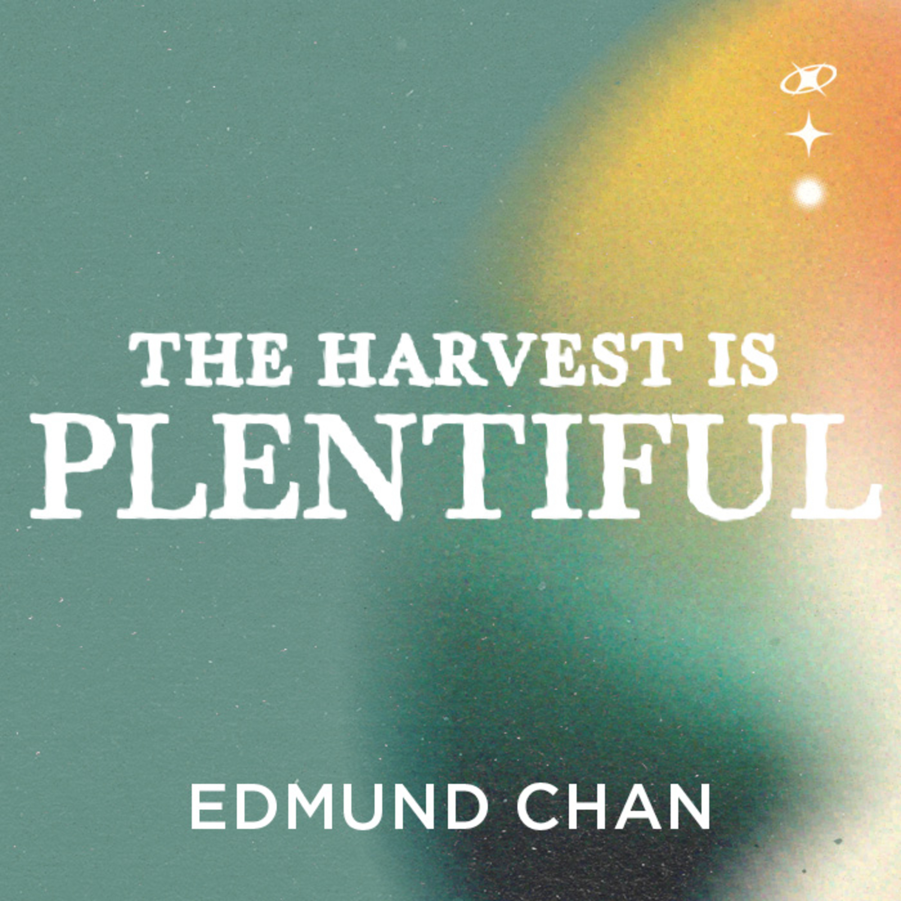 Luke 10 | The Harvest Is Plentiful | Edmund Chan | FCC Online