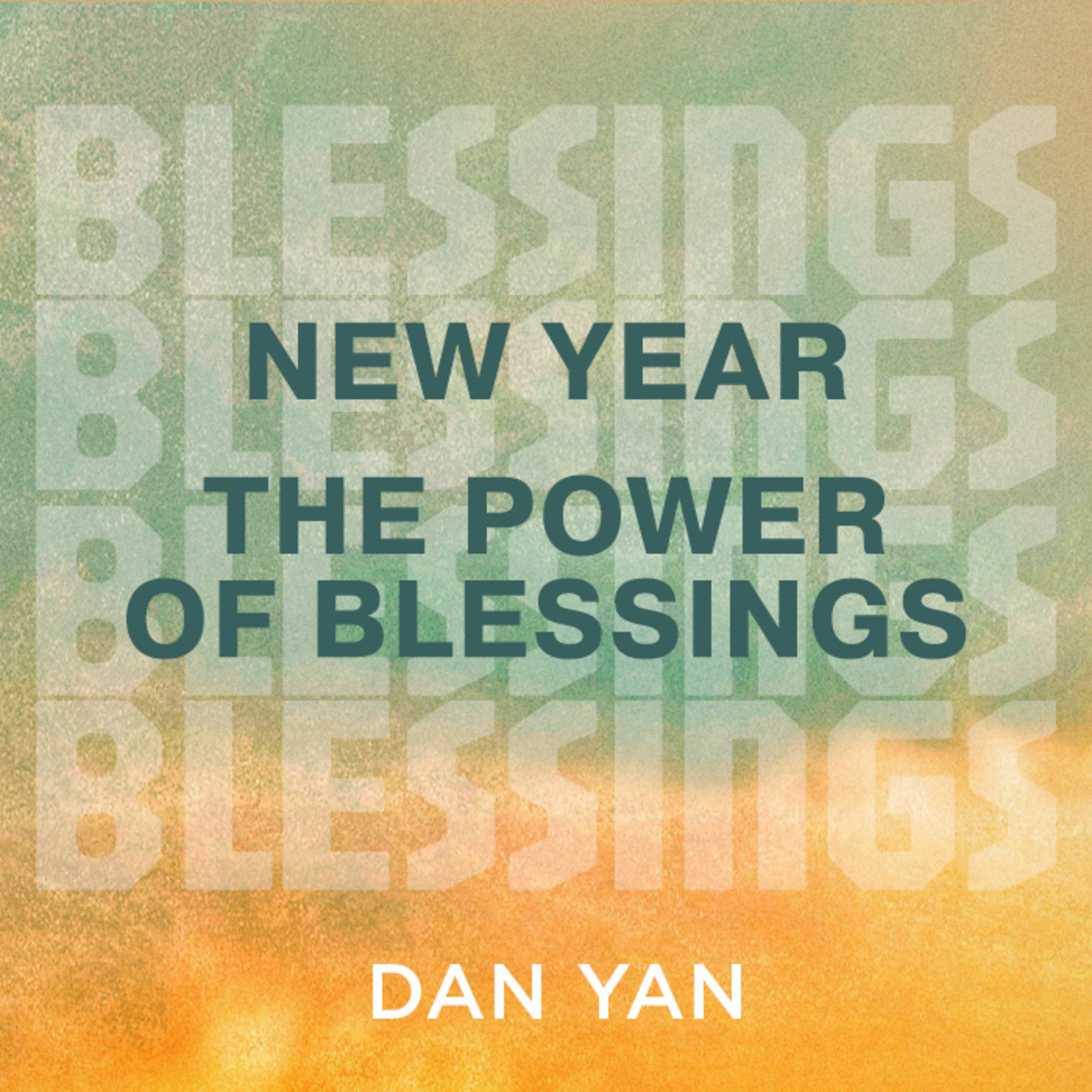 New Year's Message | The Power of Blessings | Dan Yan | FCC Online