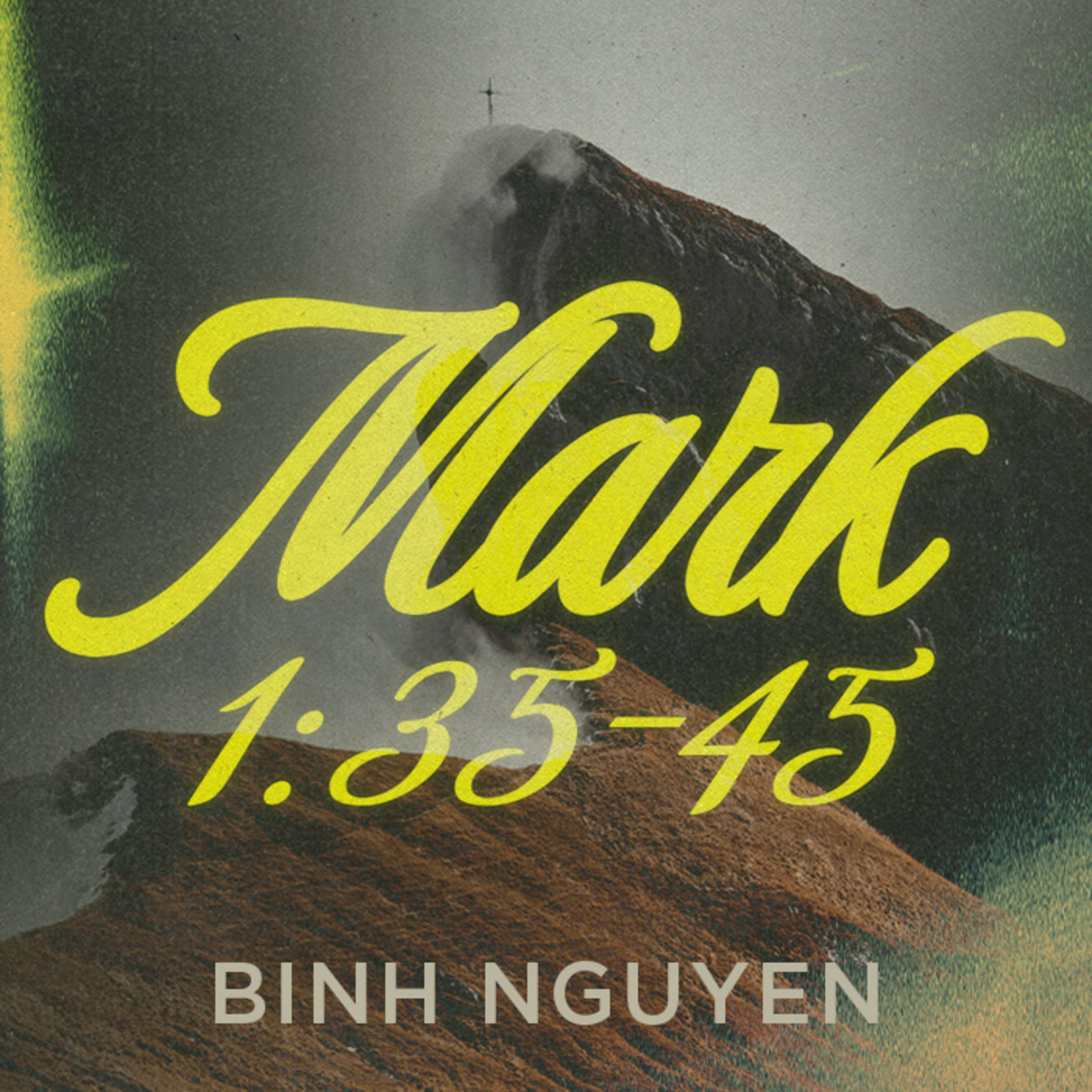 Mark 1:35-45 | The Secret Place | Binh Nguyen | FCC Online