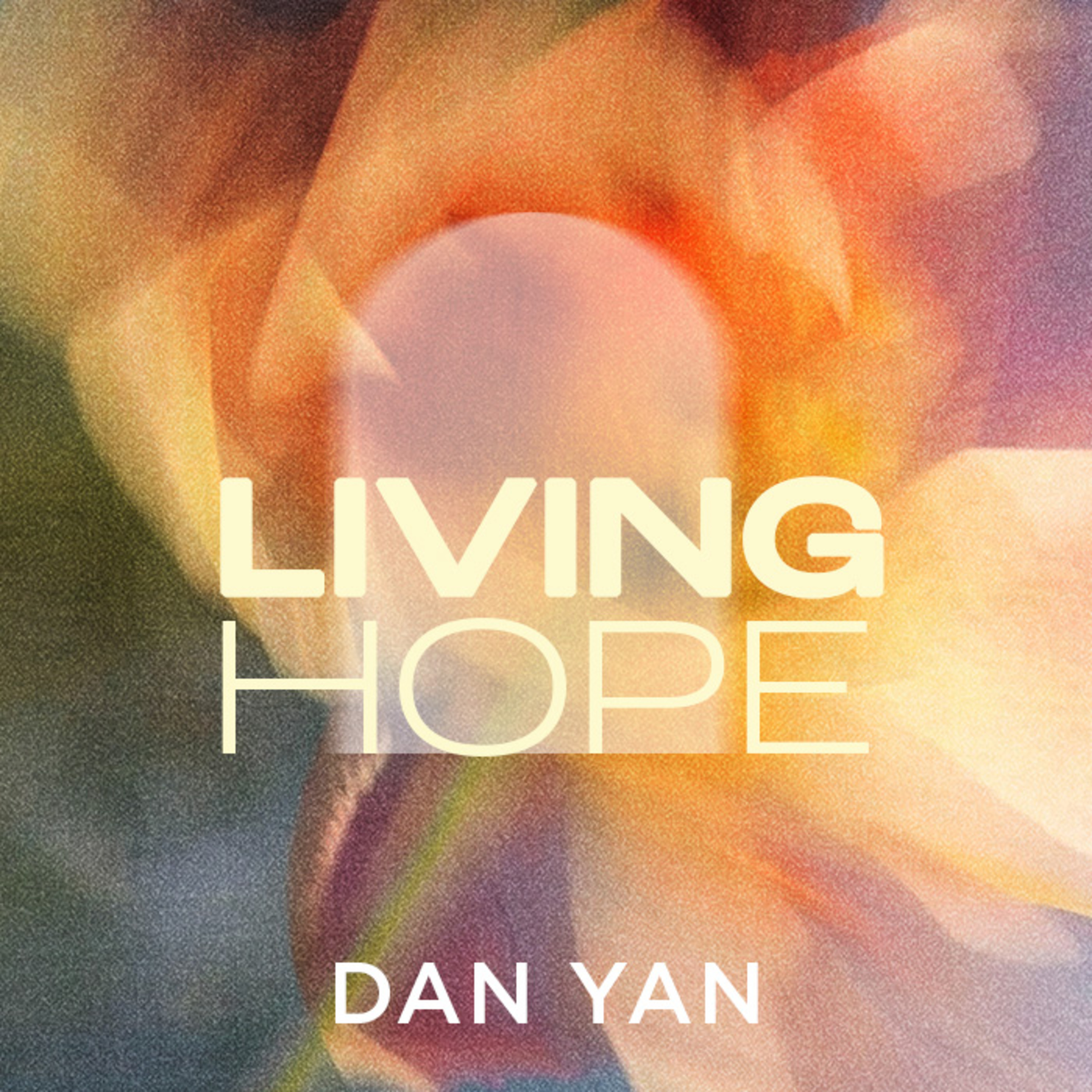 Living Hope | Easter Sunday | Dan Yan | FCC Online