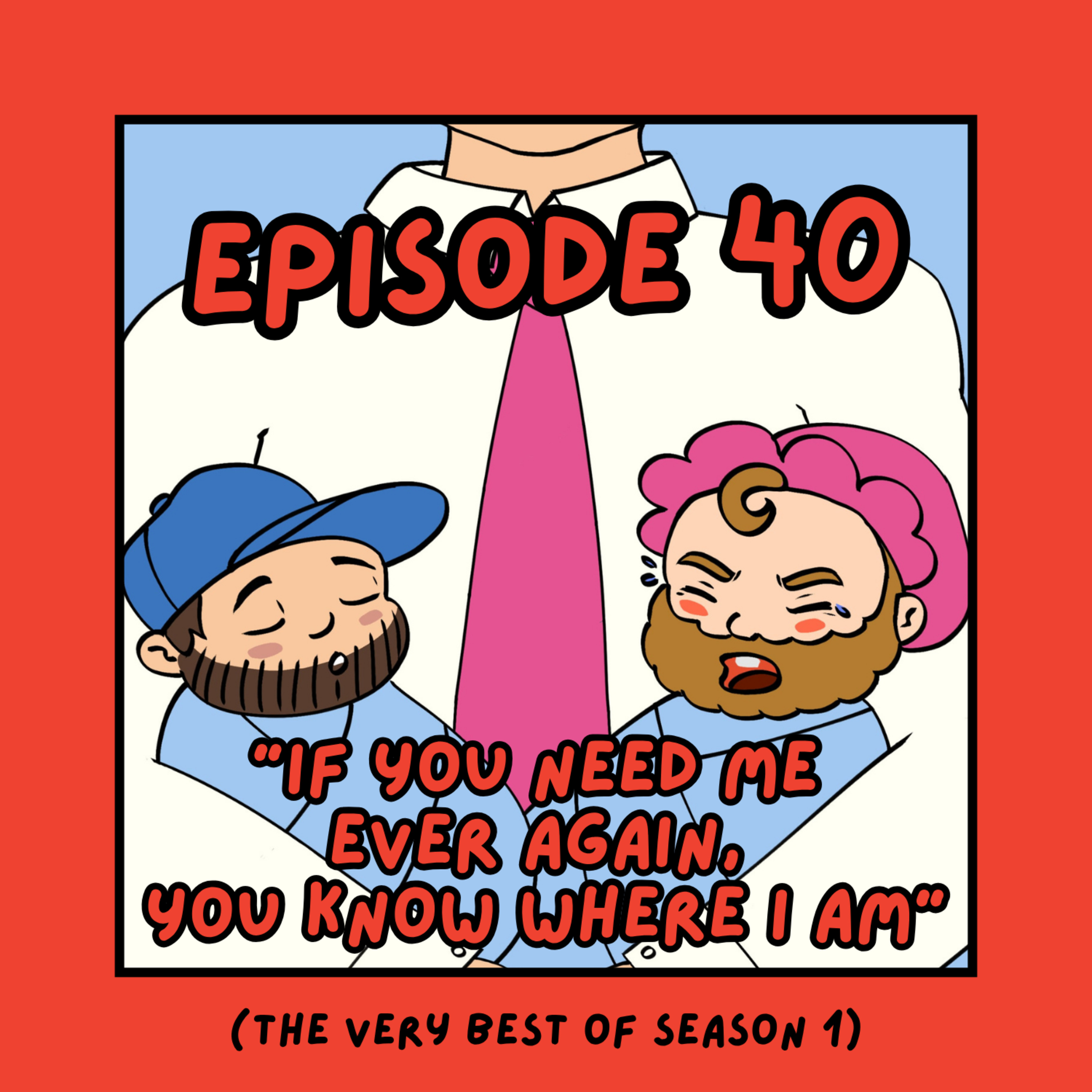 40. 'If You Need Me Ever Again, You Know Where I Am' - The Very Best of Season 1 episode artwork