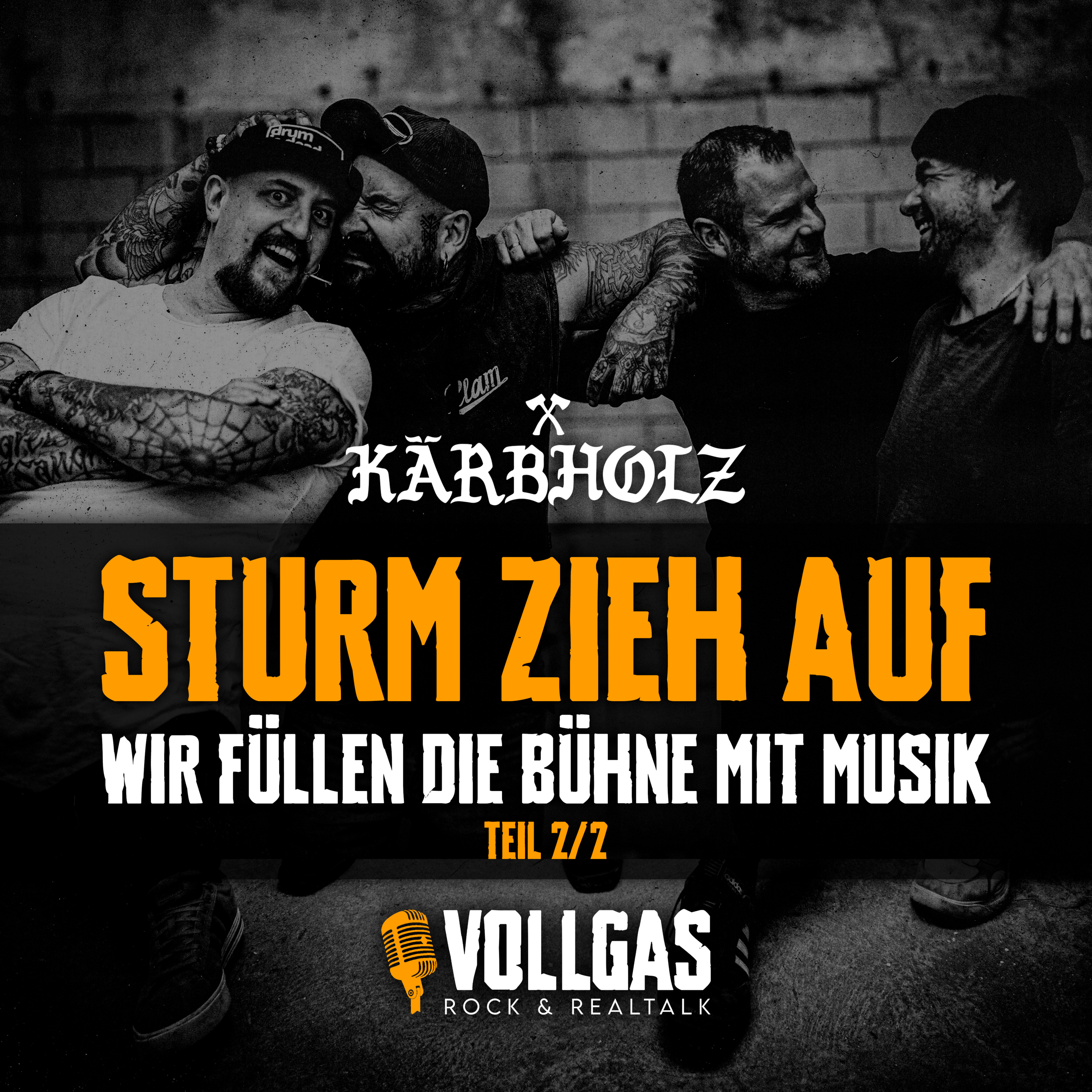 Kärbholz - Sturm zieh auf - Wir füllen die Bühne mit Musik - (2/2) episode artwork