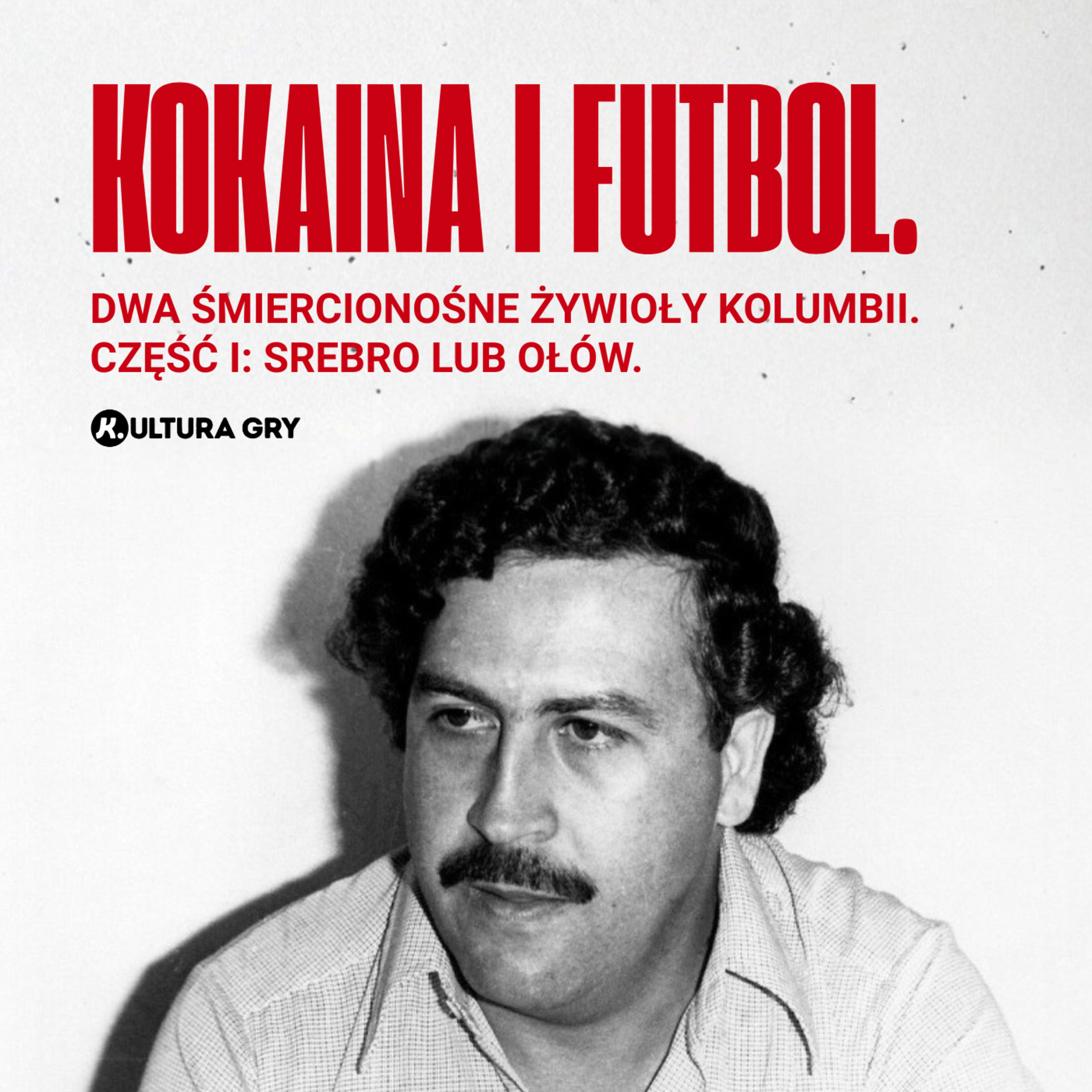 #2 Kokaina i futbol. Dwa śmiercionośne żywioły Kolumbii. Część I: Srebro lub ołów. episode artwork