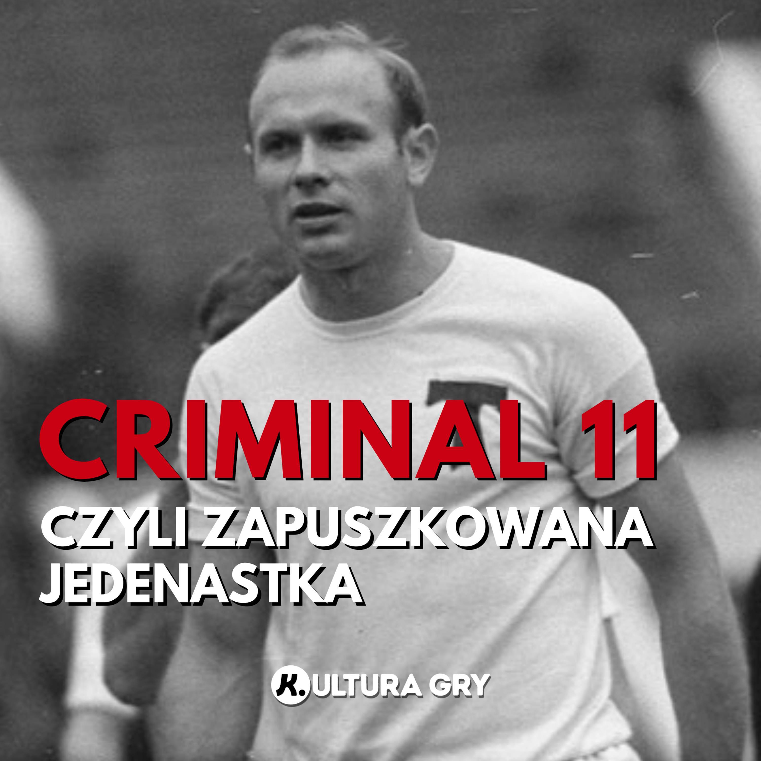 #5 Criminal Eleven, czyli „Zapuszkowana Jedenastka”. episode artwork