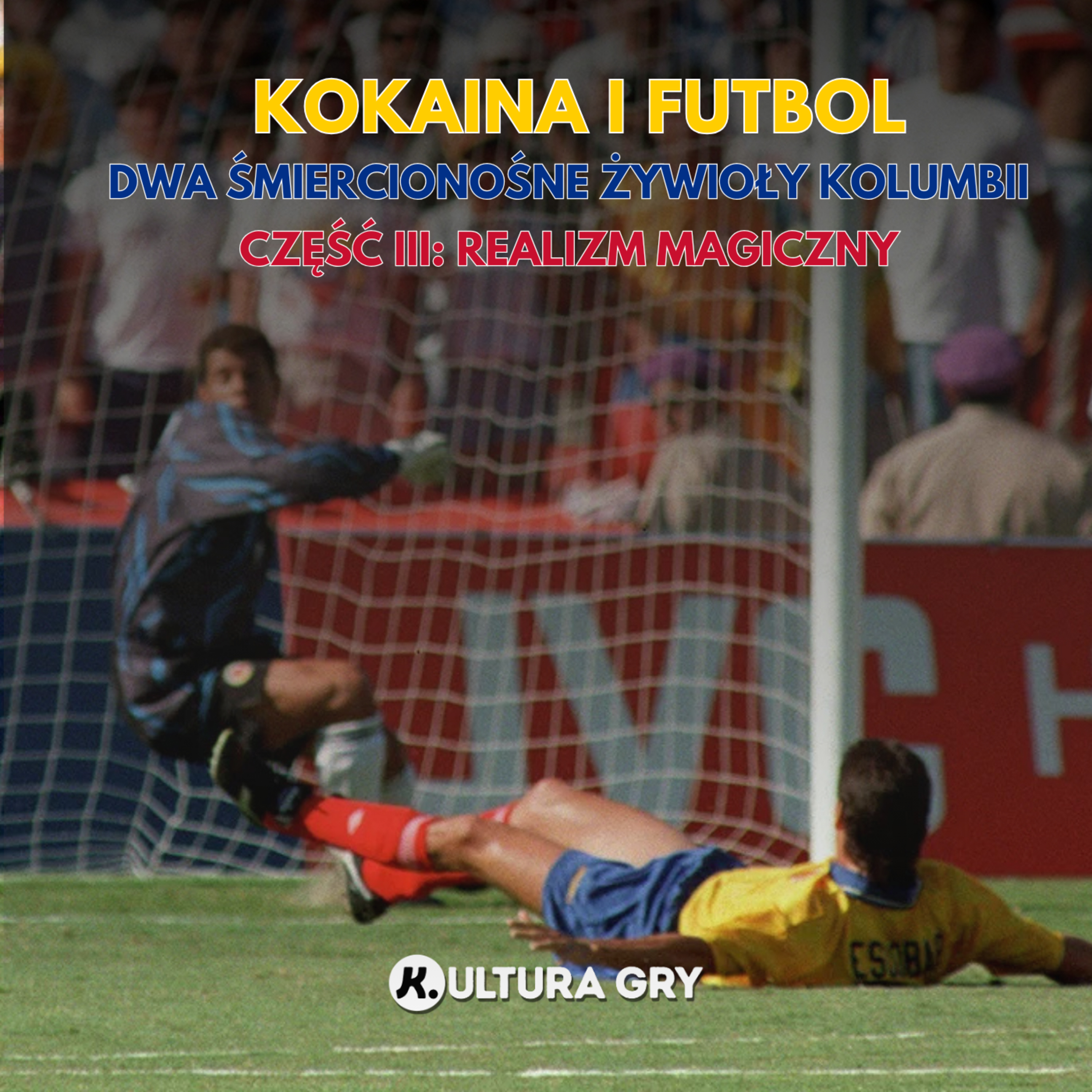 #7 Kokaina i futbol. Dwa śmiercionośne żywioły Kolumbii. Część III: Realizm Magiczny.  episode artwork