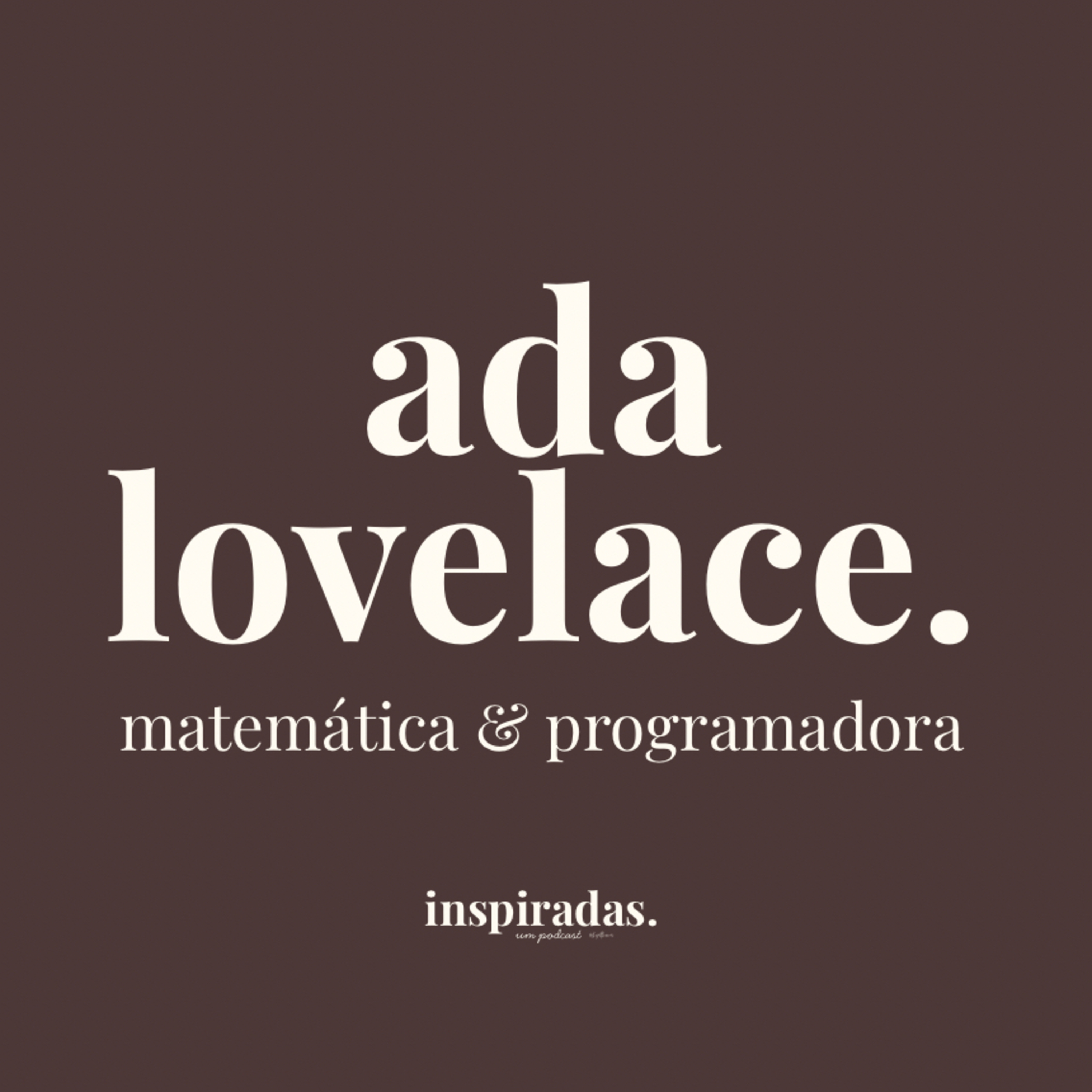 ada lovelace, matemática & programadora | #008 episode artwork