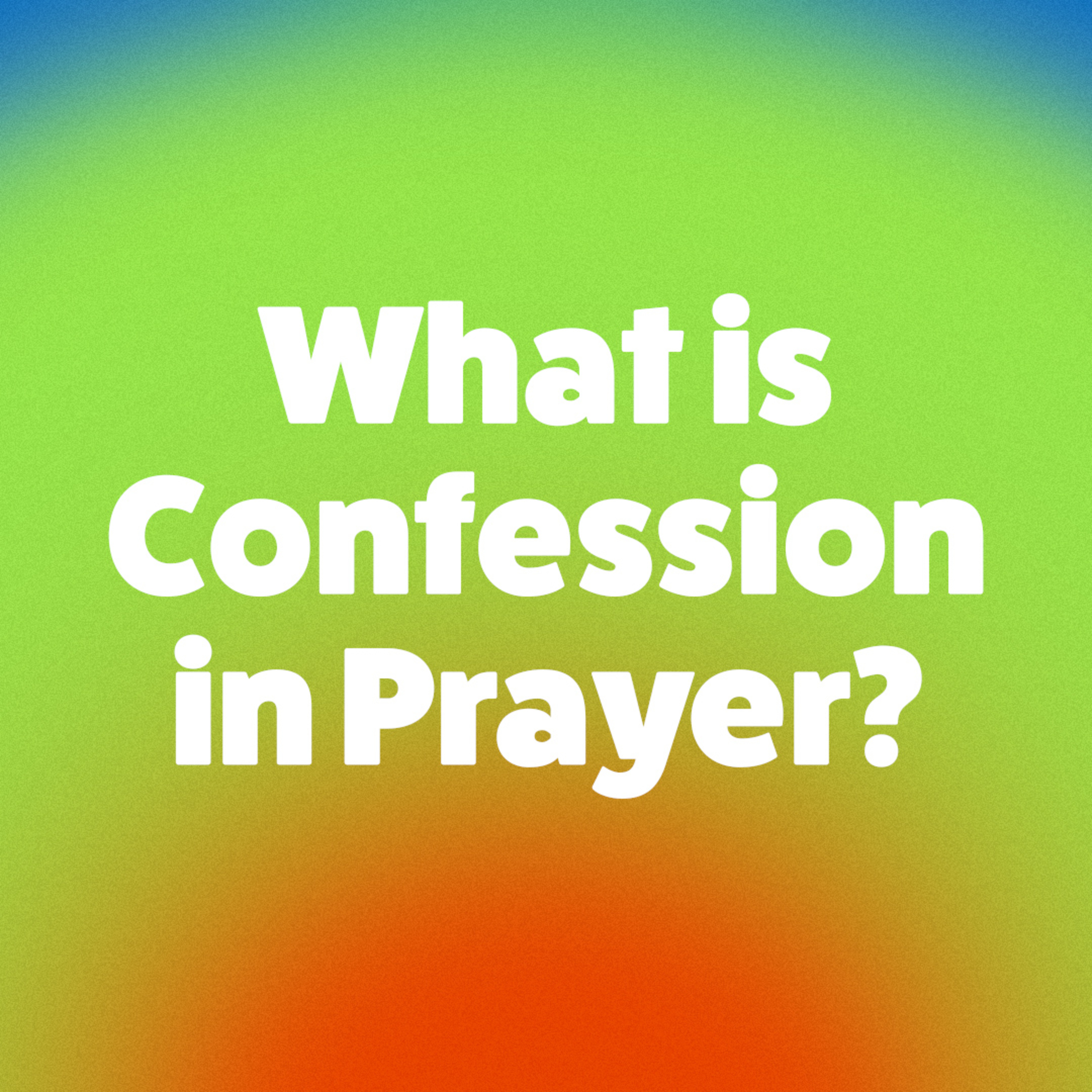 What is Confession in Prayer?