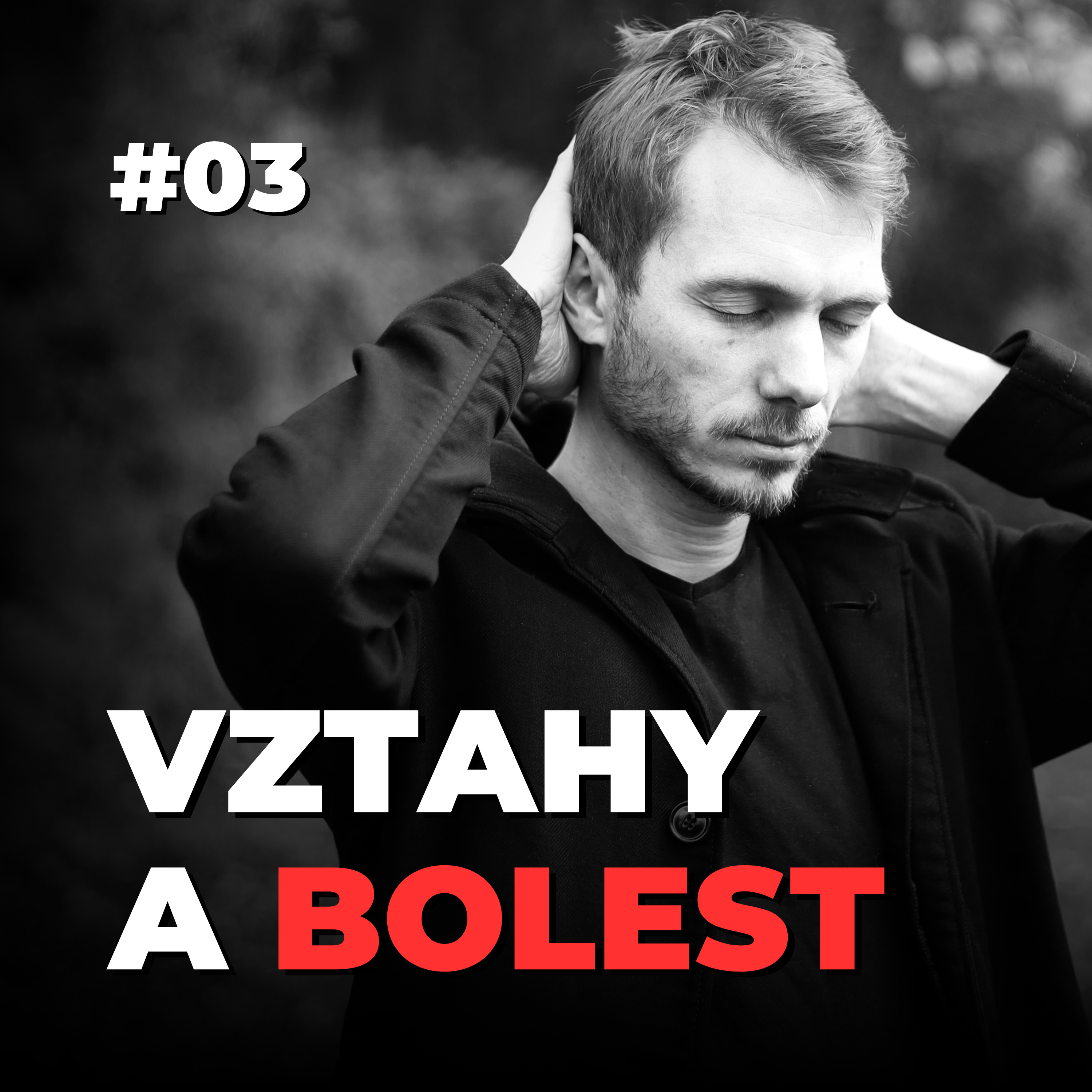 3: Proč nás vztahy bolí? 3 hlady, které ničí lásku  episode artwork