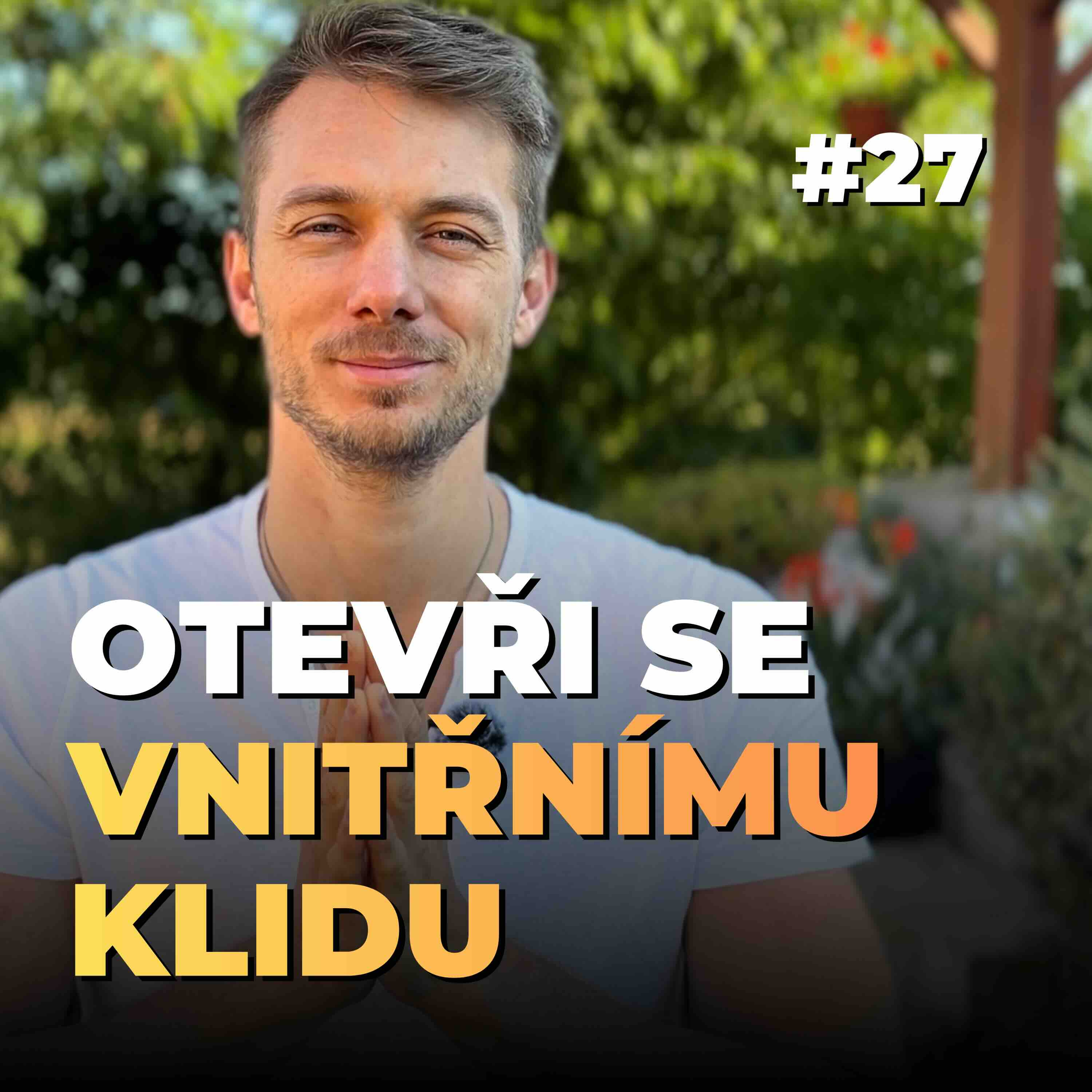 27: Otevři se hlubokému klidu: Mindfulness pro pokročilé episode artwork