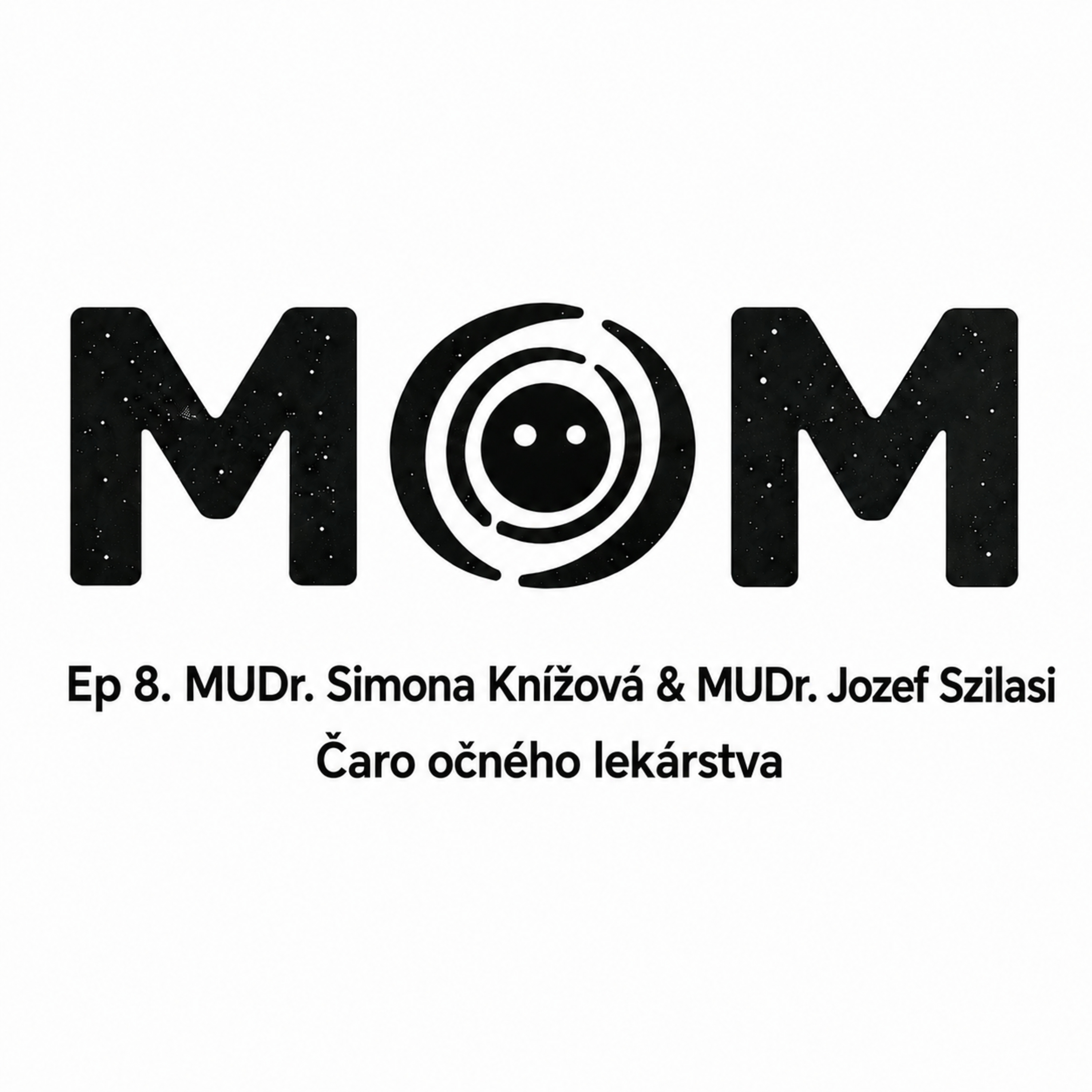 Ep 8. MUDr. Simona Knížová & MUDr. Jozef Szilasi: Čaro očného lekárstva episode artwork
