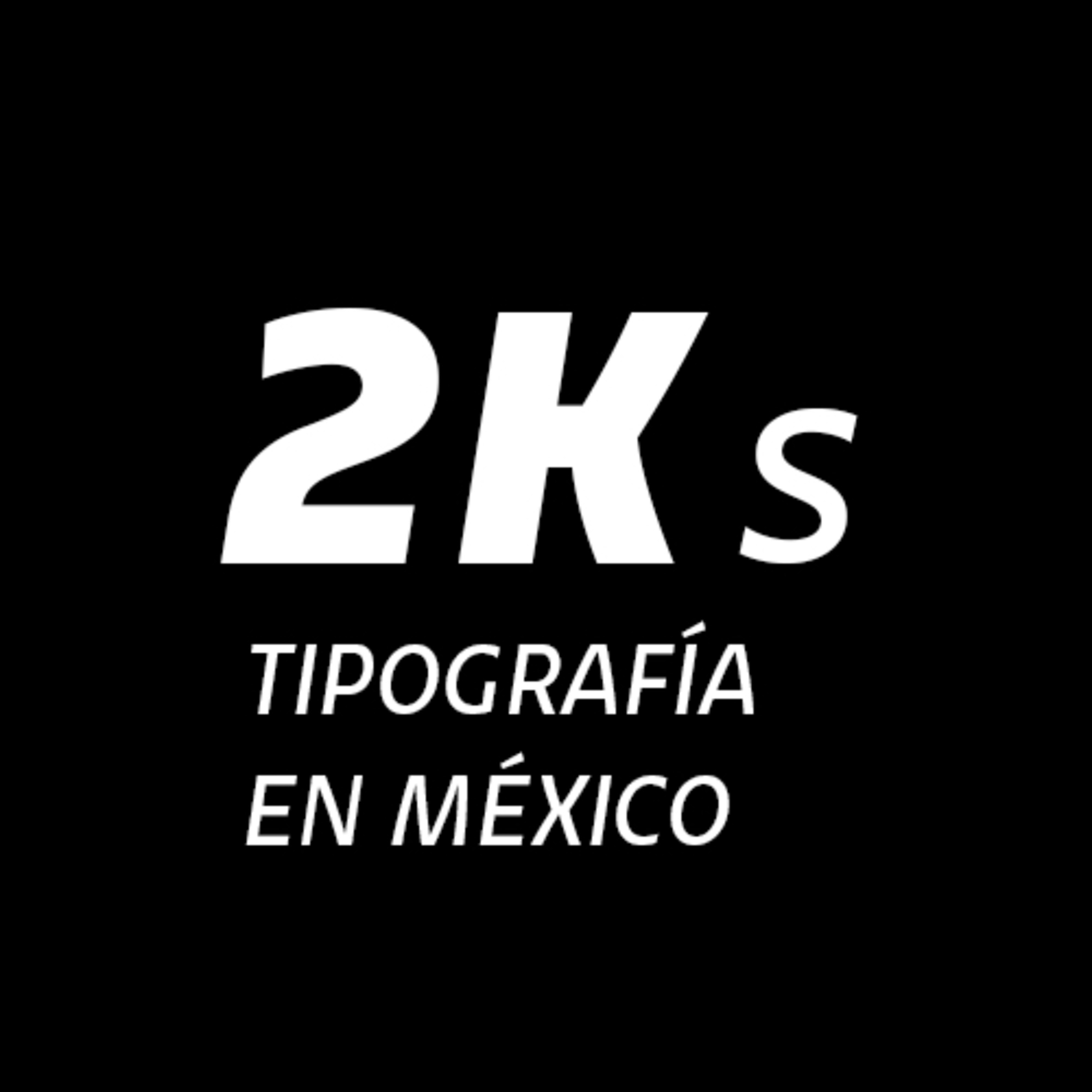 Después del Y2K. La nueva ola de producción tipográfica en México (2000 - 2010) Después del Y2K. La nueva ola de producción tipográfica en México (2000 - 2010)