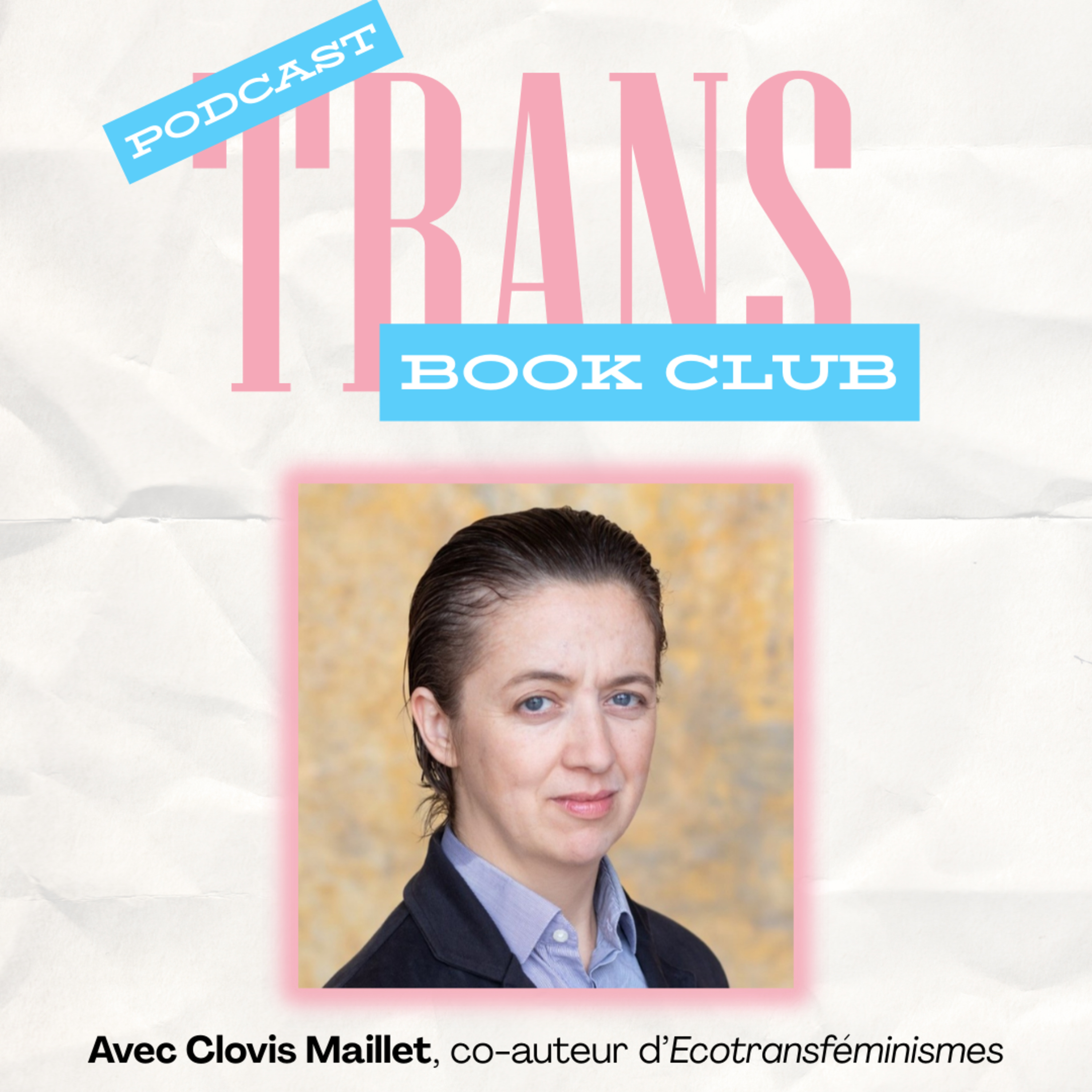 Le Trans Book Club avec Clovis Maillet episode artwork