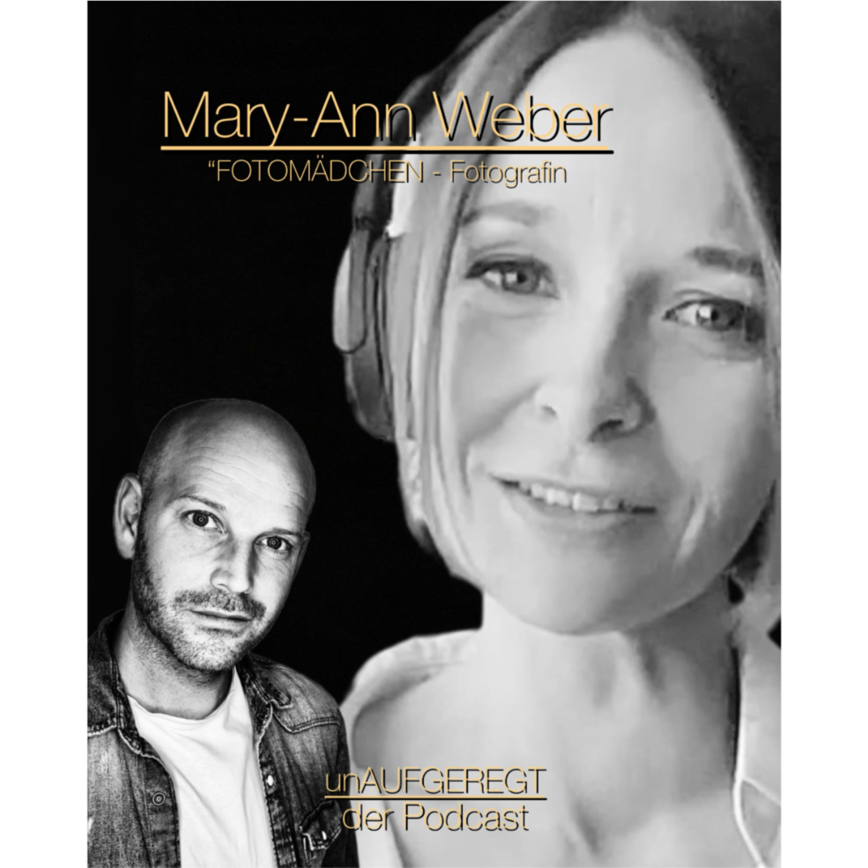 unAUFGEREGT 21 - mit Mary-Ann Weber - mit einem Klick zur Ewigkeit, Fotokunst mit besonderem Blick episode artwork