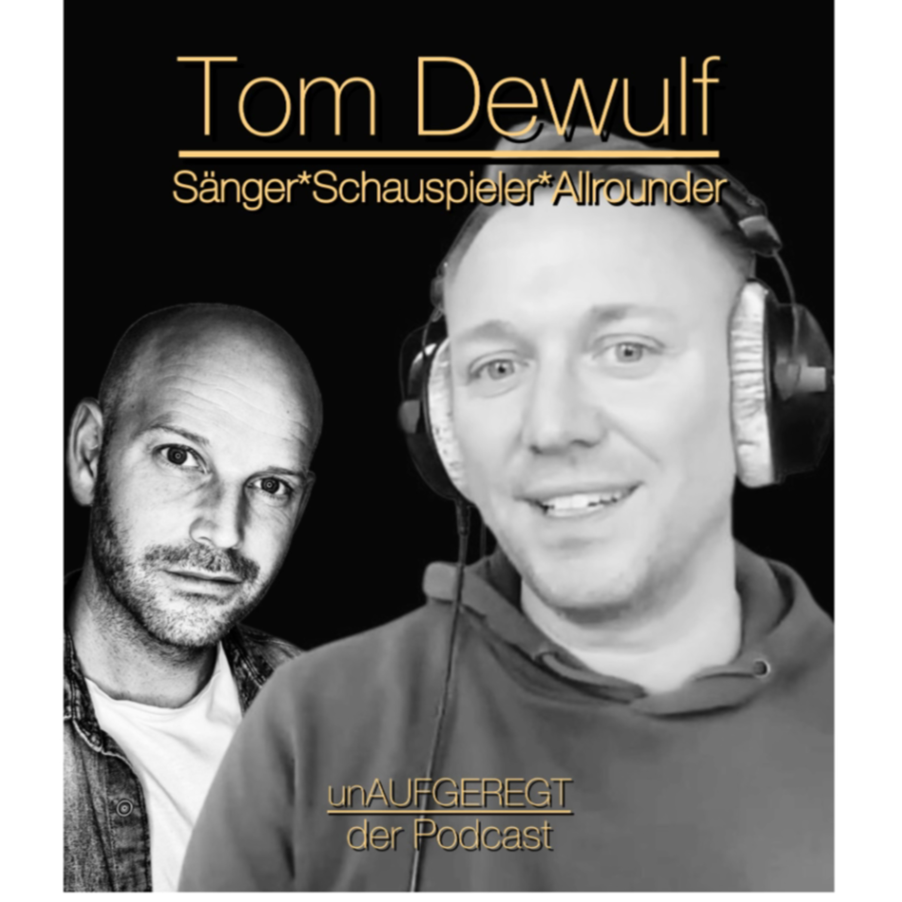 unAUFGEREGT 25 - mit Tom Dewulf - Nichts kann ihn aufhalten, wenn es um die wahre Unterhaltung geht episode artwork