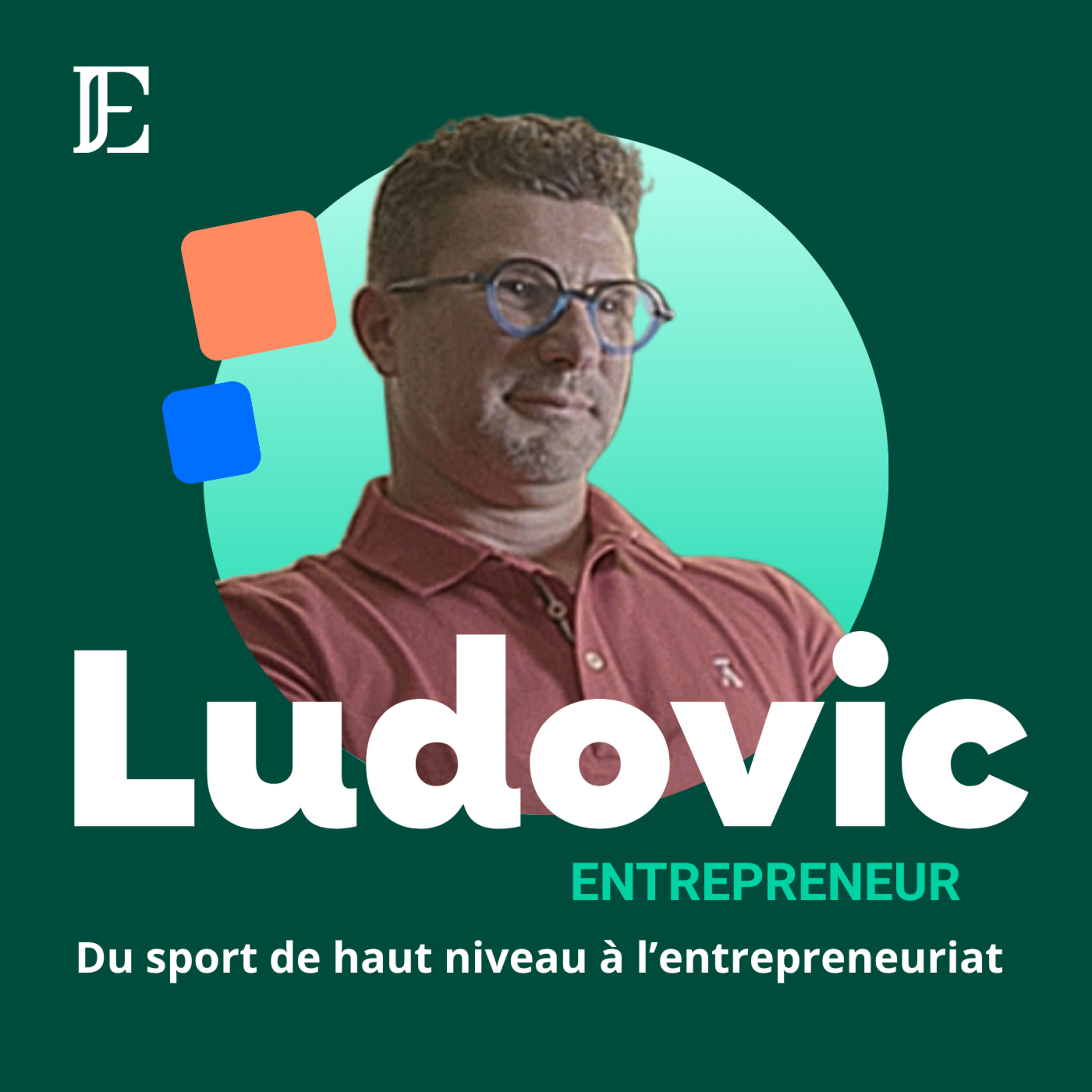 #2 Ludovic - Entrepreneur Partenaire - Du sport de haut niveau à l’entrepreneuriat : la rigueur au centre episode artwork
