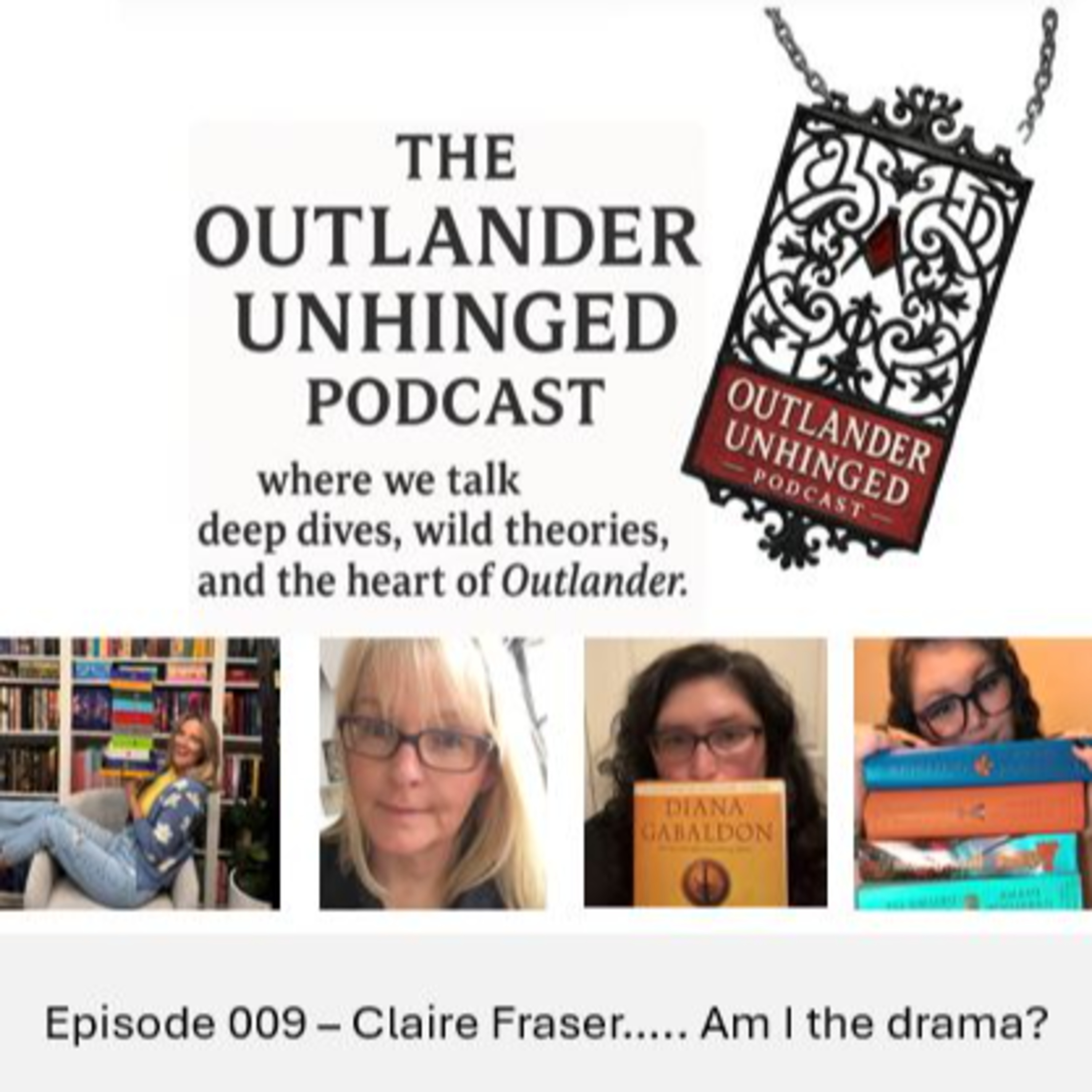 Episode 009-Claire Fraser.... Am I the drama? Episode 009-Claire Fraser.... Am I the drama?