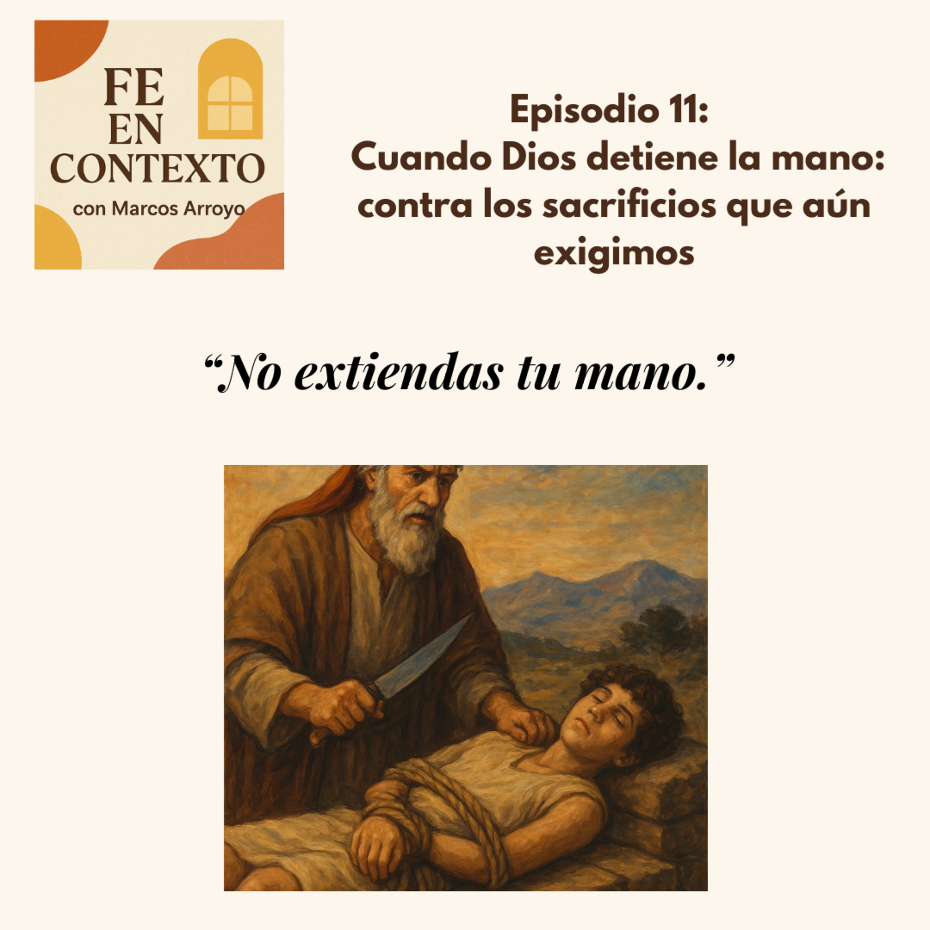 Episodio 11. Cuando Dios detiene la mano: contra los sacrificios que aún exigimos episode artwork