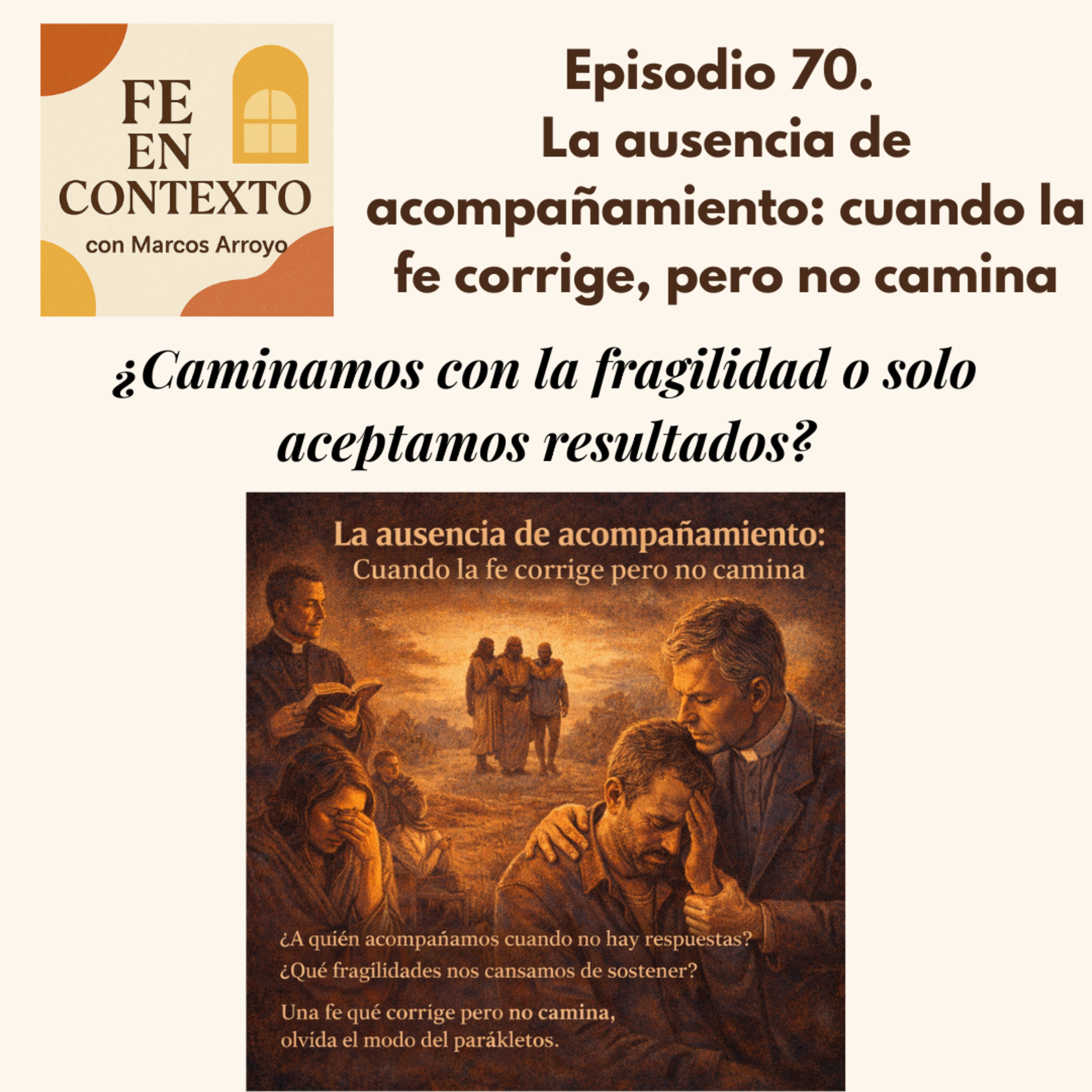 Episodio 70. La ausencia de acompañamiento: cuando la fe corrige, pero no camina episode artwork