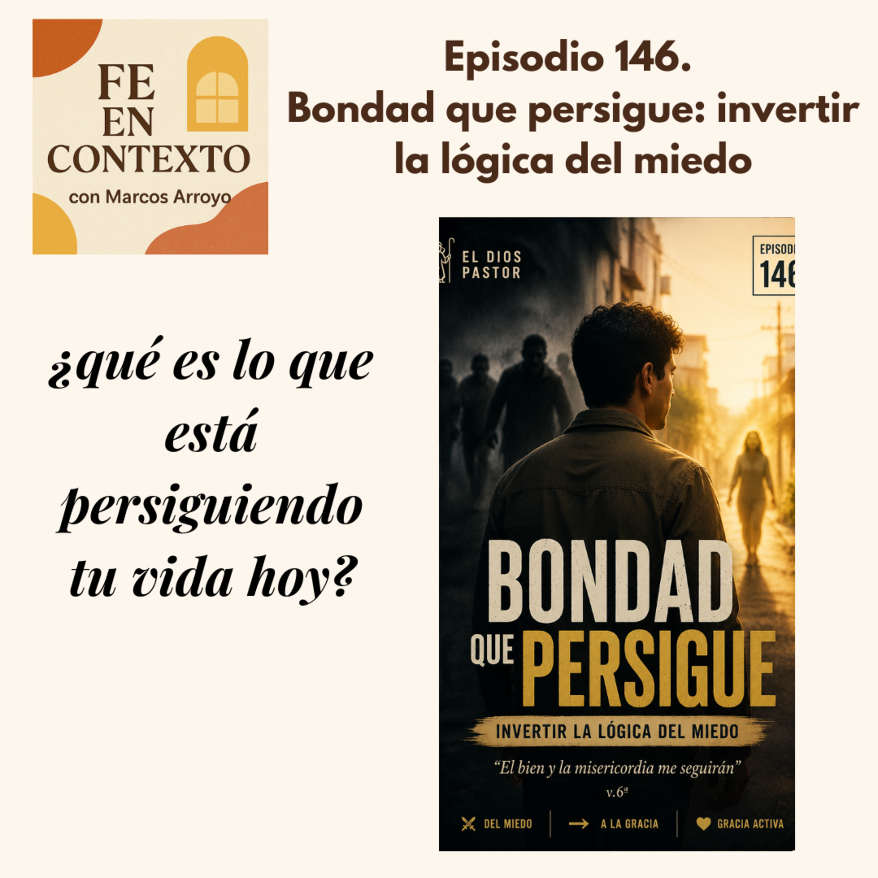 Episodio 146. Bondad que persigue: invertir la lógica del miedo episode artwork