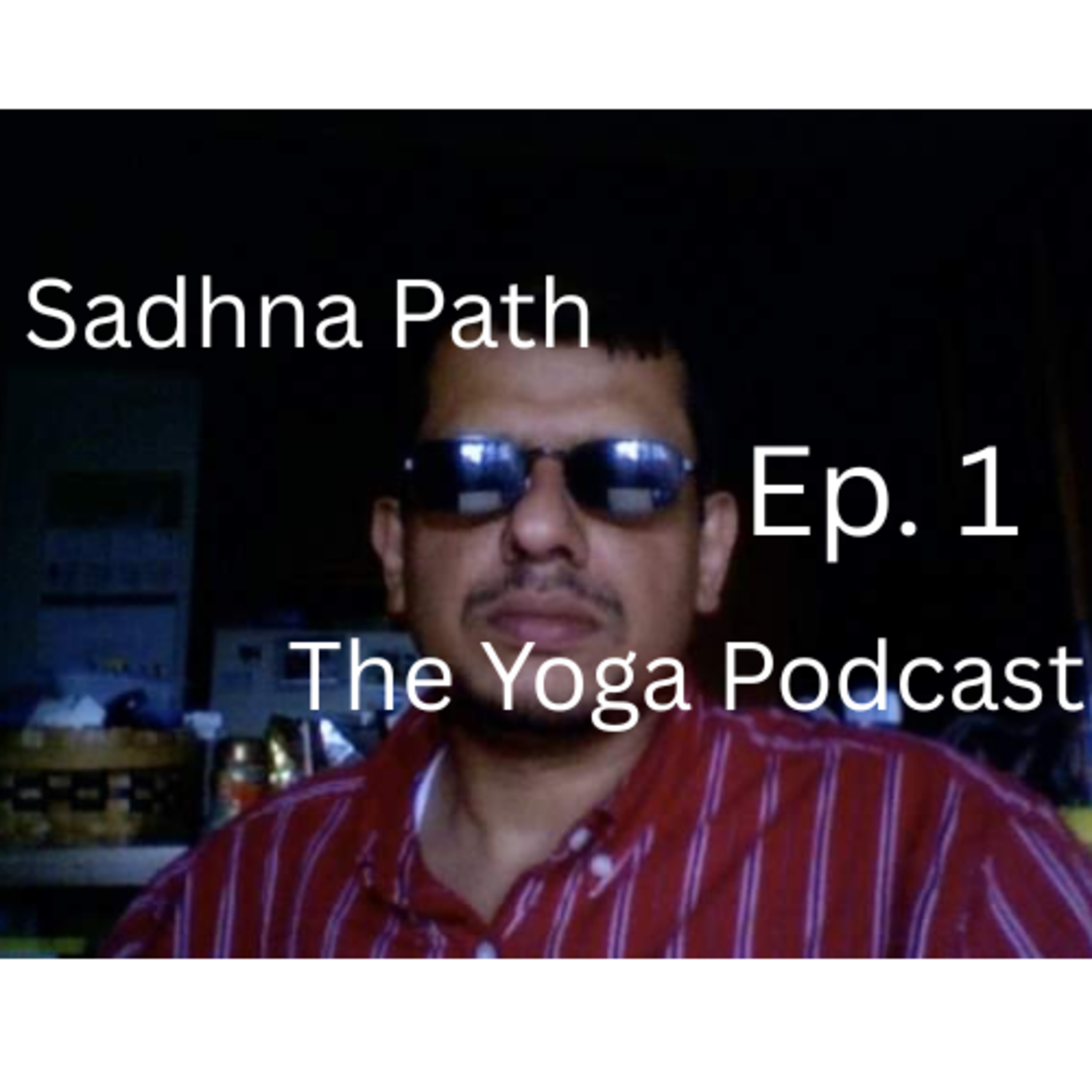 Ep. 1 - Sadhana Path - The Yoga Podcast with Sam Yogi episode artwork