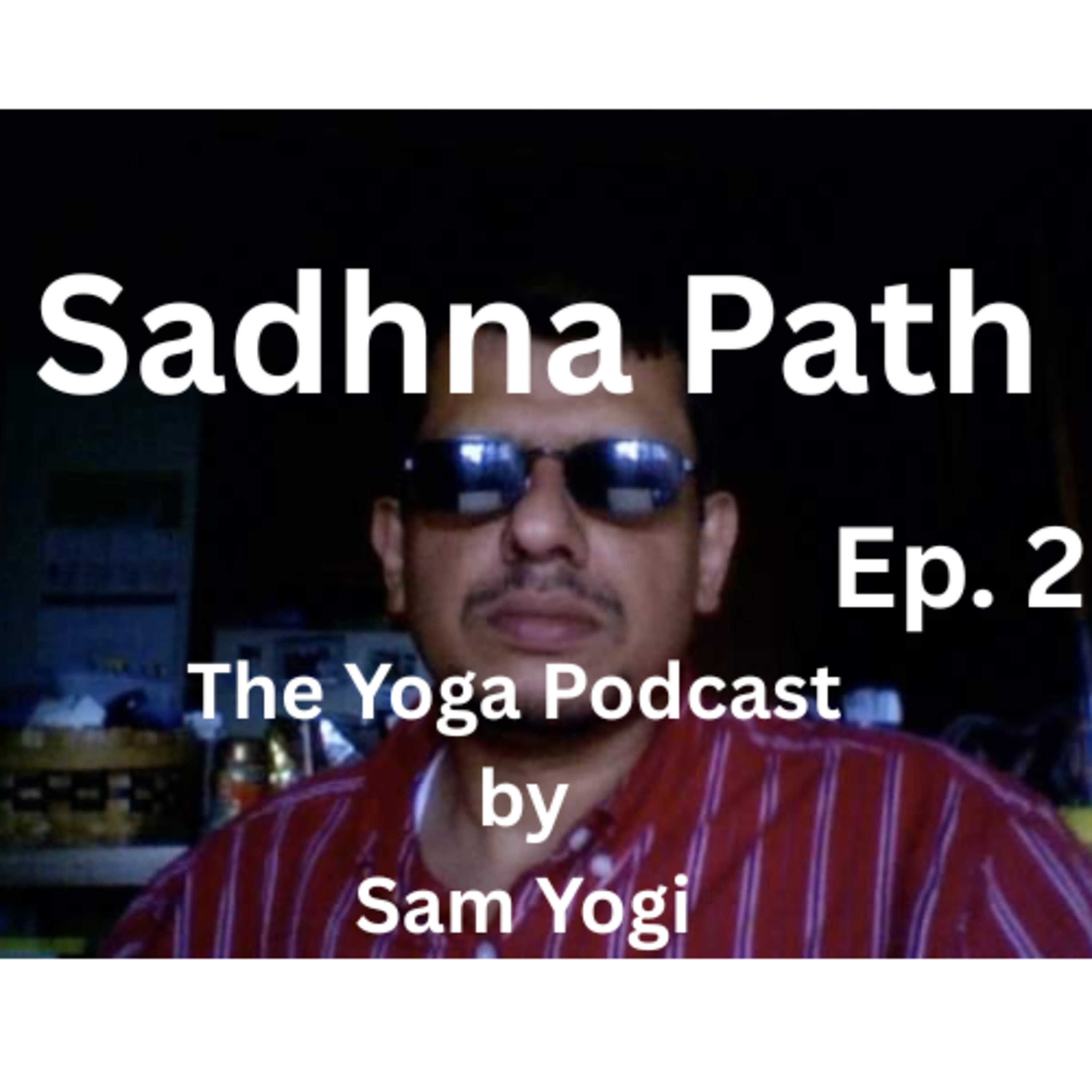 🕉 KUNDALIMITI - THE YOGA PODCAST WITH SAM YOGI - EP. 2 🕉 episode artwork