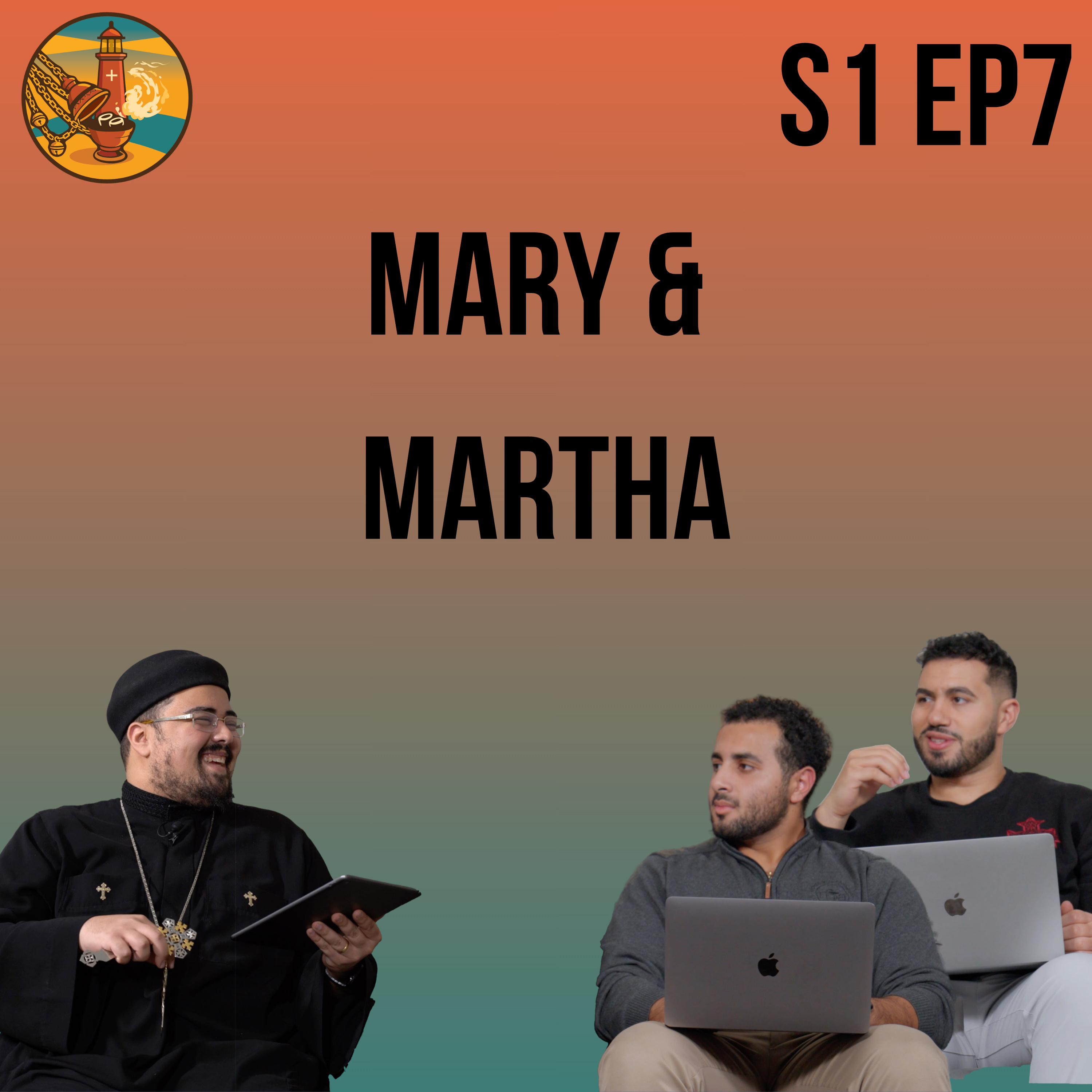 Palm Sunday: Mary and Martha | Encounters (S1E07) – Light and Incense episode artwork