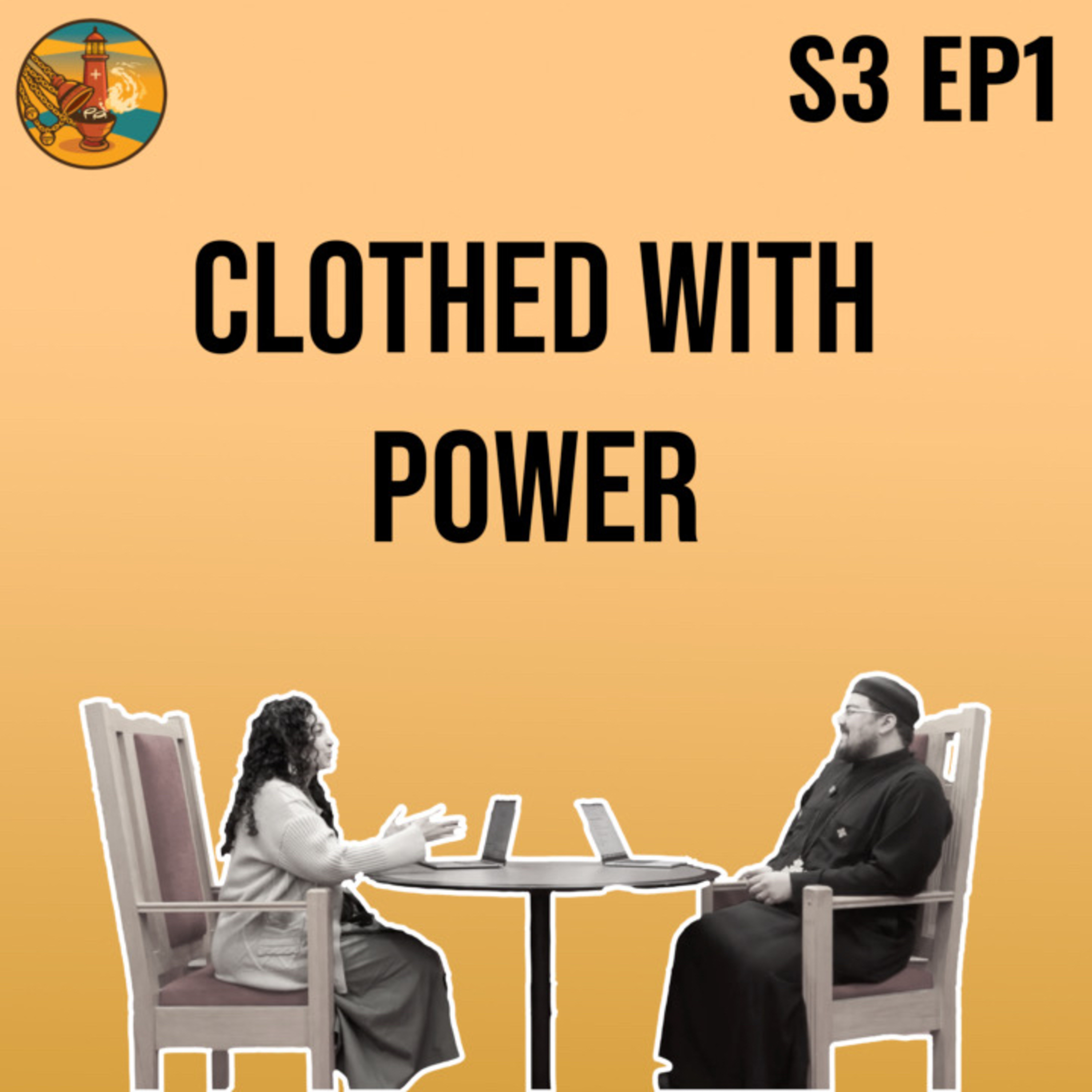 Clothed with Power: The Day the Church was Born | Guest: Monica Bishay | The Sword and the Spirit (S3E1) – Light and Incense episode artwork