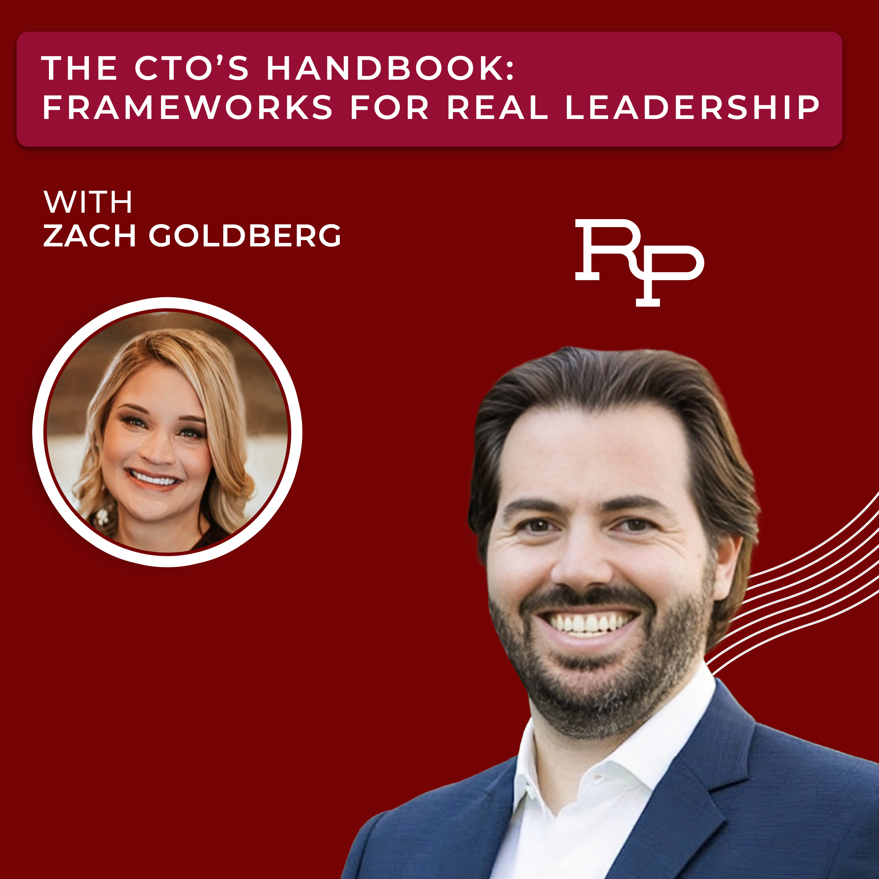 The CTO’s Handbook: Frameworks For Real Leadership with Zach Goldberg episode artwork