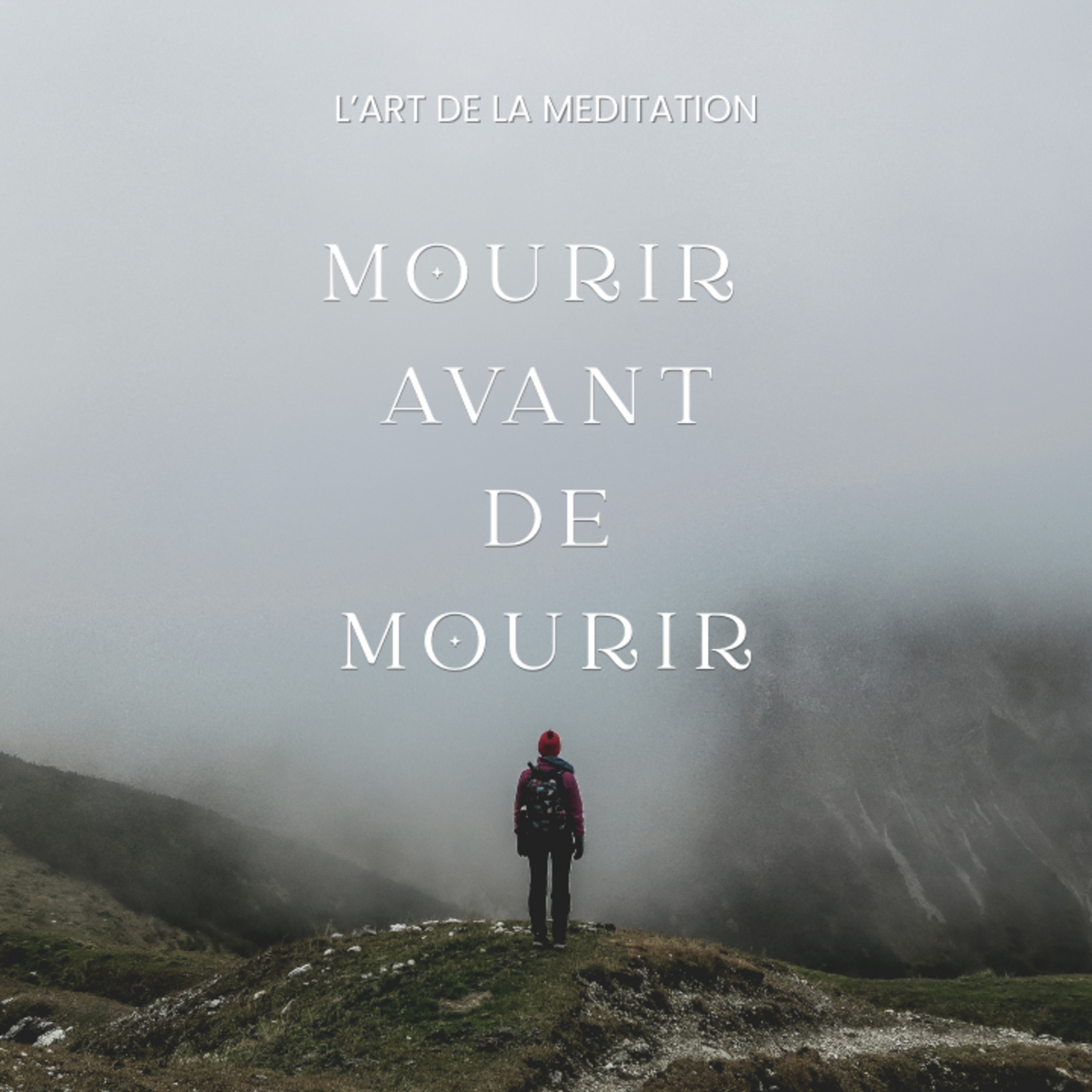 Méditation guidée - Mourir avant de mourir (lâcher prise , 20 mn)