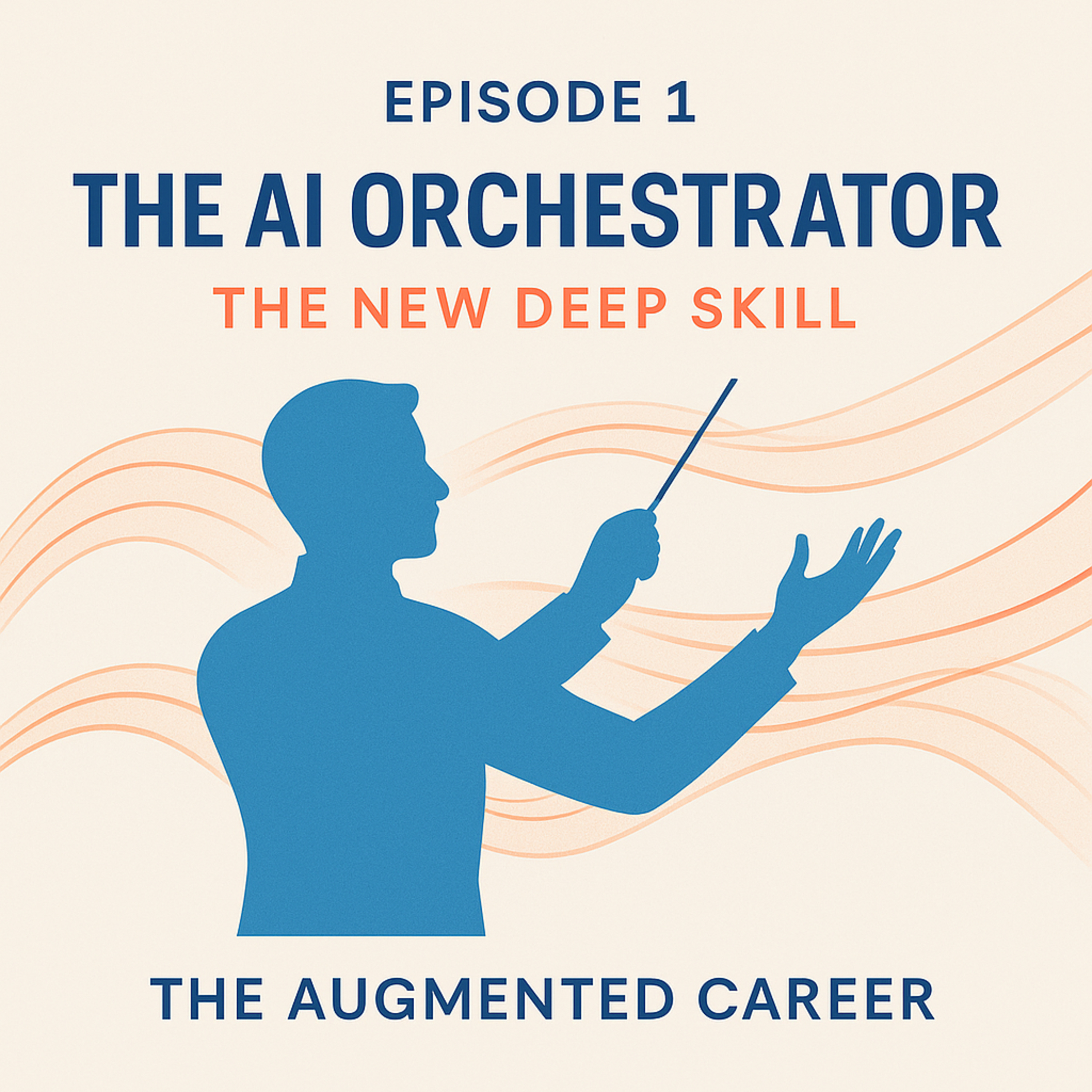 The AI Orchestrator: The New Deep Skill episode artwork
