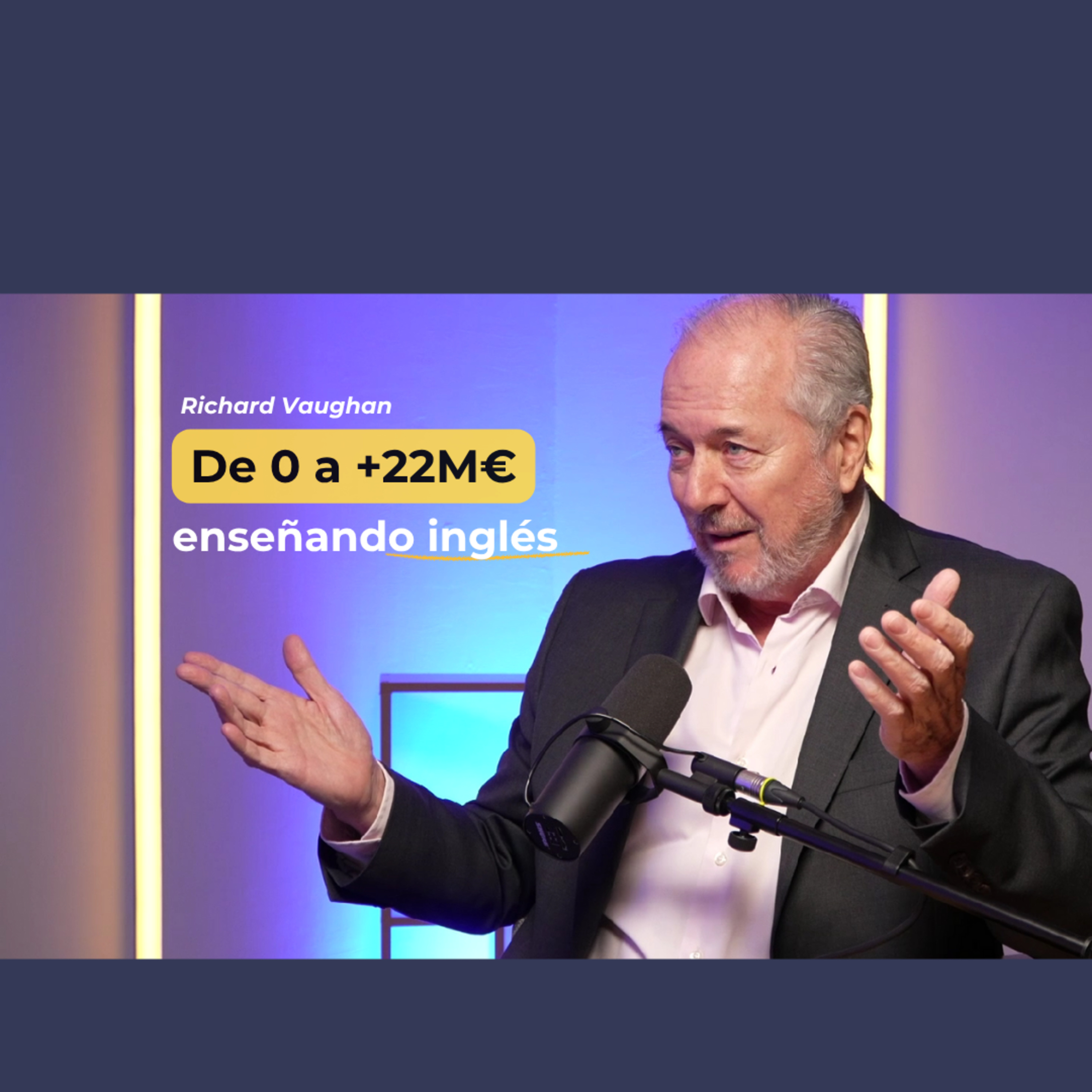 De 0€ a 22M enseñando inglés – con Richard Vaughan