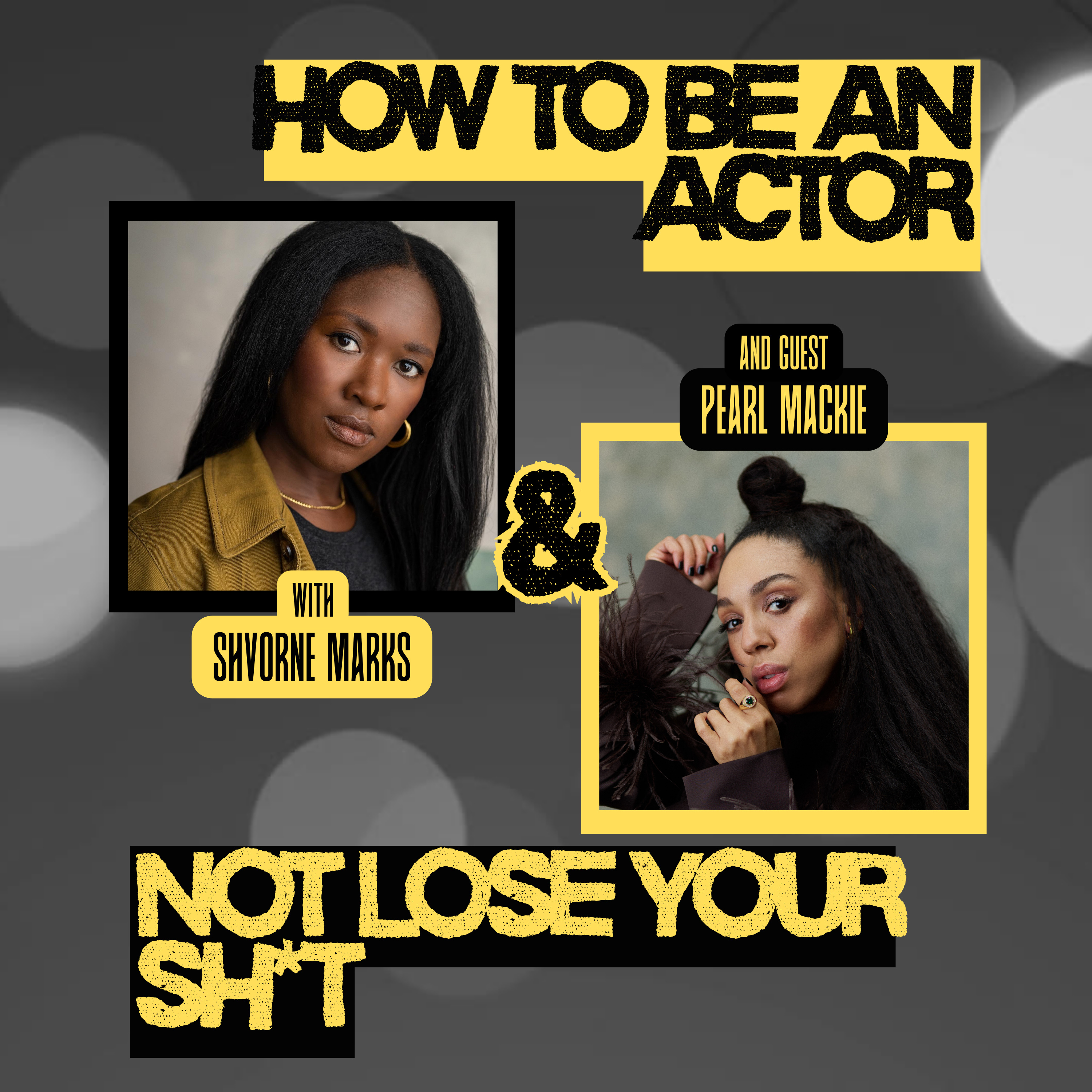 How to Be an Actor and Not Lose Your Sh*t.