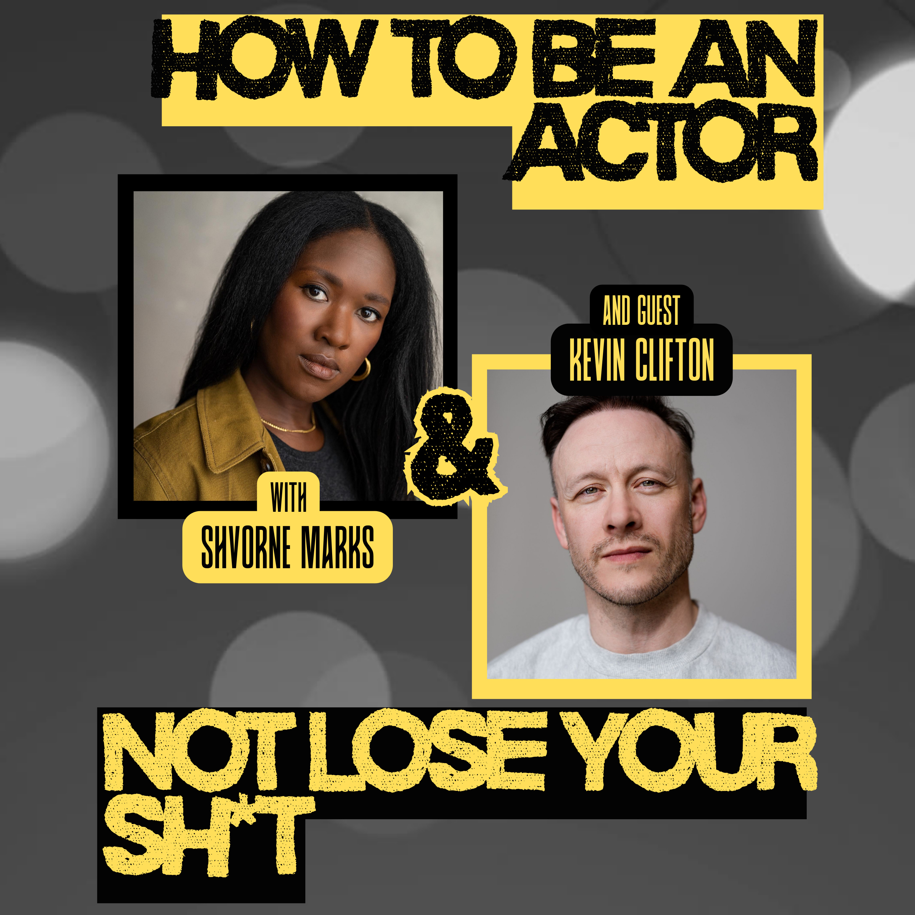 How to Be an Actor and Not Lose Your Sh*t.