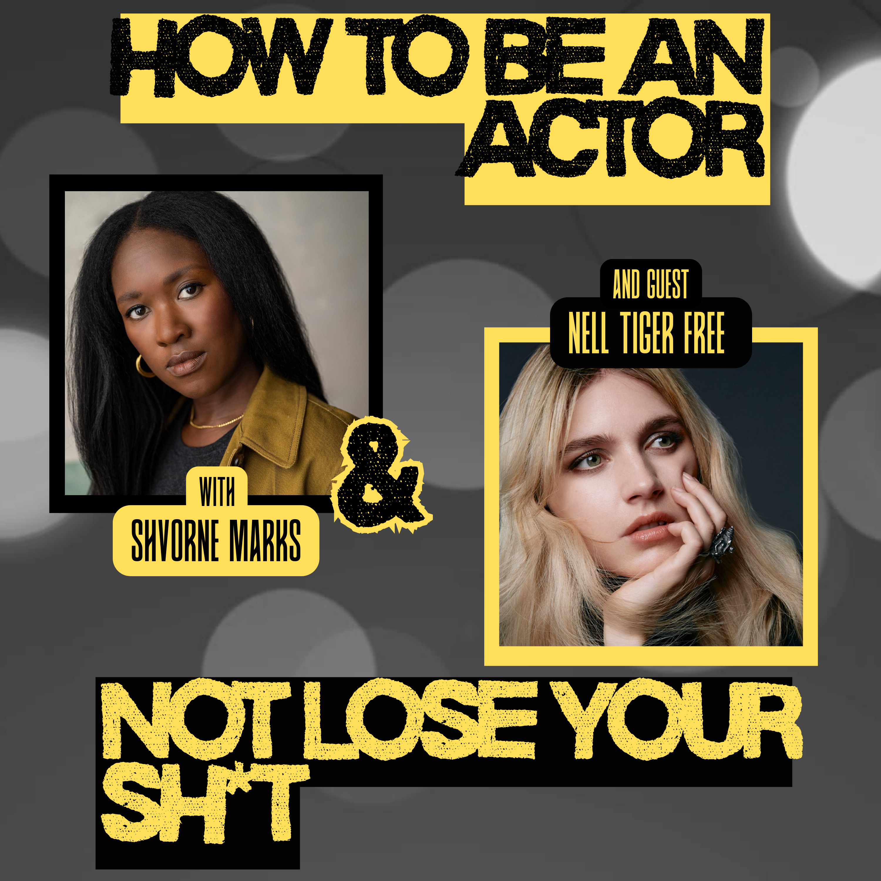 How to Be an Actor and Not Lose Your Sh*t with Nell Tiger Free