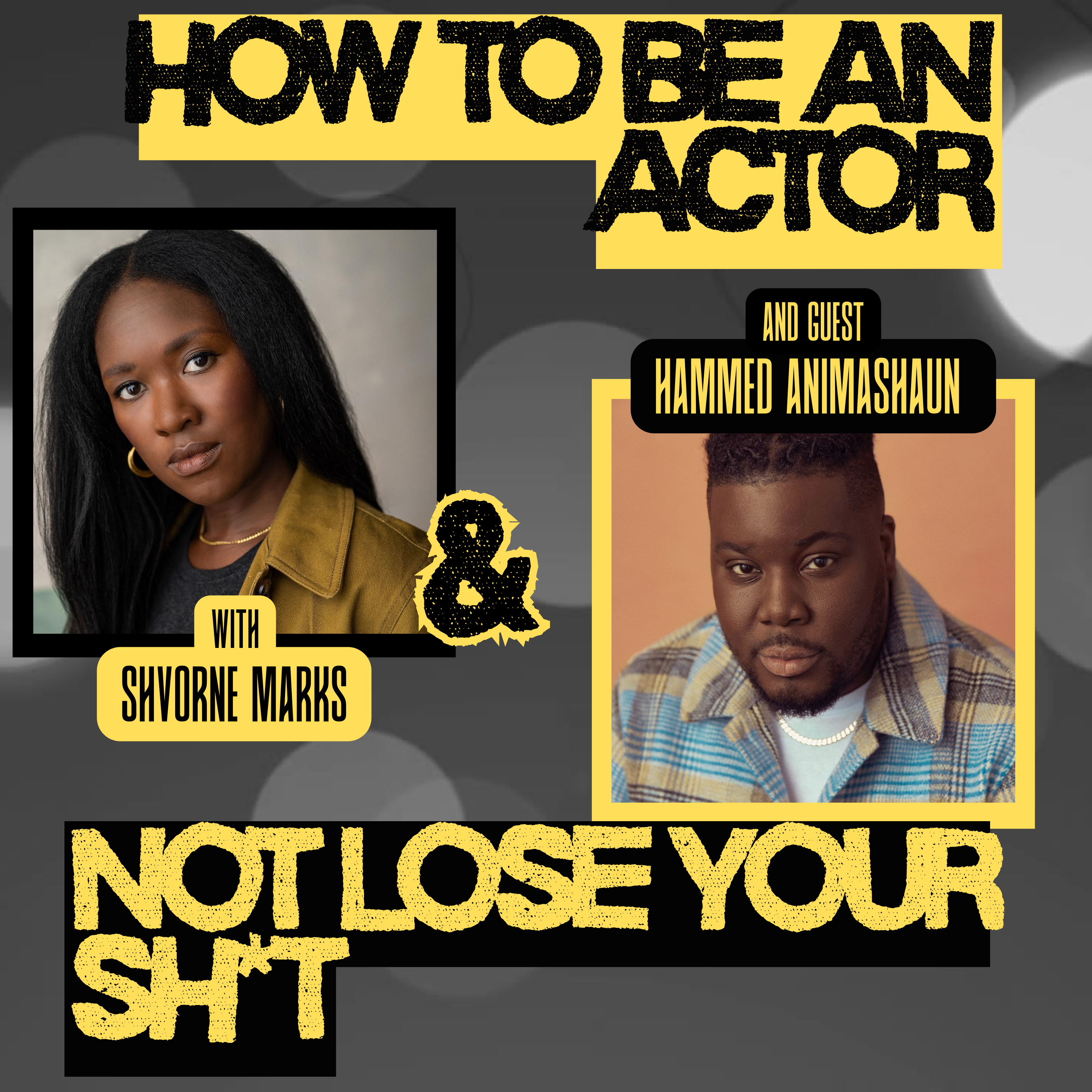 How to Be an Actor and Not Lose Your Sh*t with Hammed Animashaun